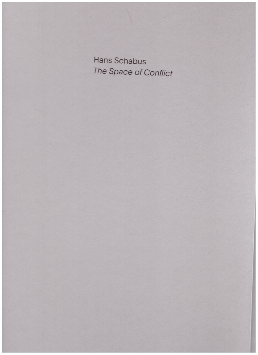 SCHABUS, Hans - The Space of Conflict