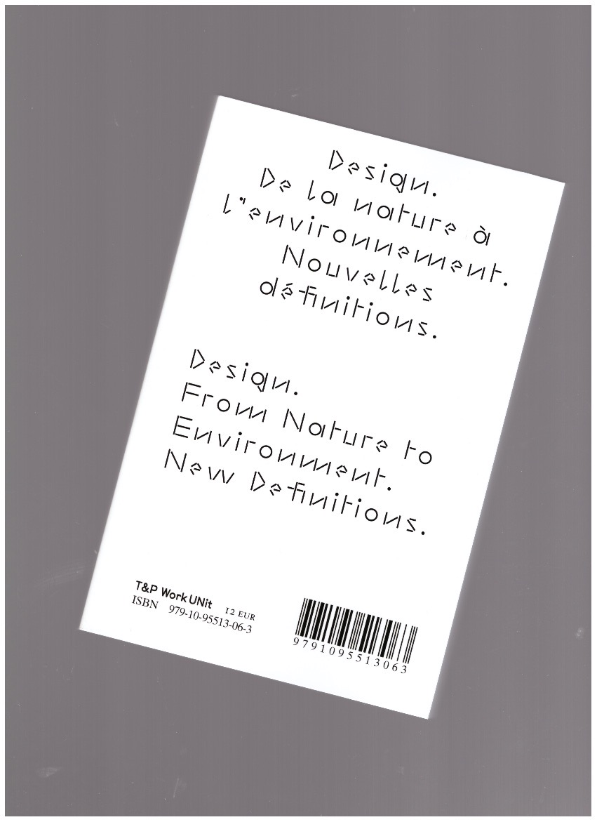GEEL, Catherine (ed.) - Design. De la nature à l'environnement. Nouvelles définitions. / Design. From Nature to Environment. New Definitions