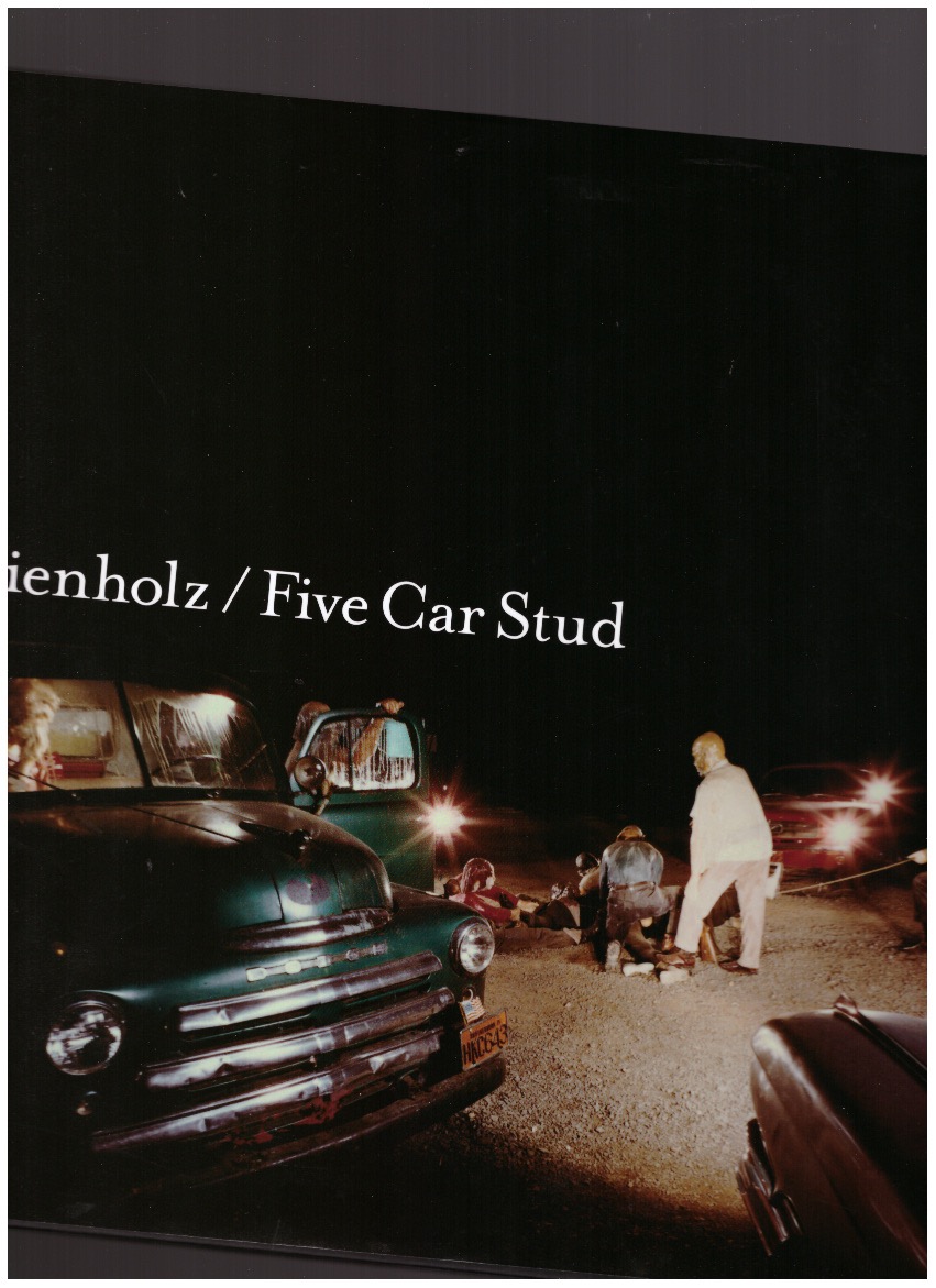 KIENHOLZ, Edward; HOLM, Michael Juul (ed.) - Kienholz: Five Car Stud