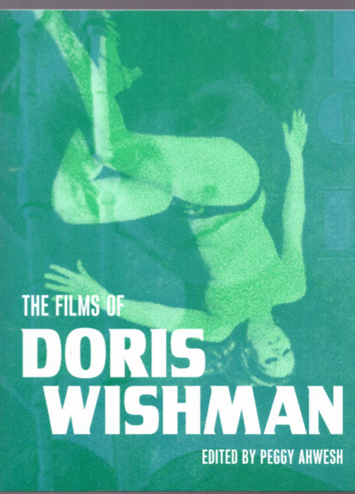 WISHMAN, Doris; AHWESH, Peggy (ed.) - The Films of Doris Wishman
