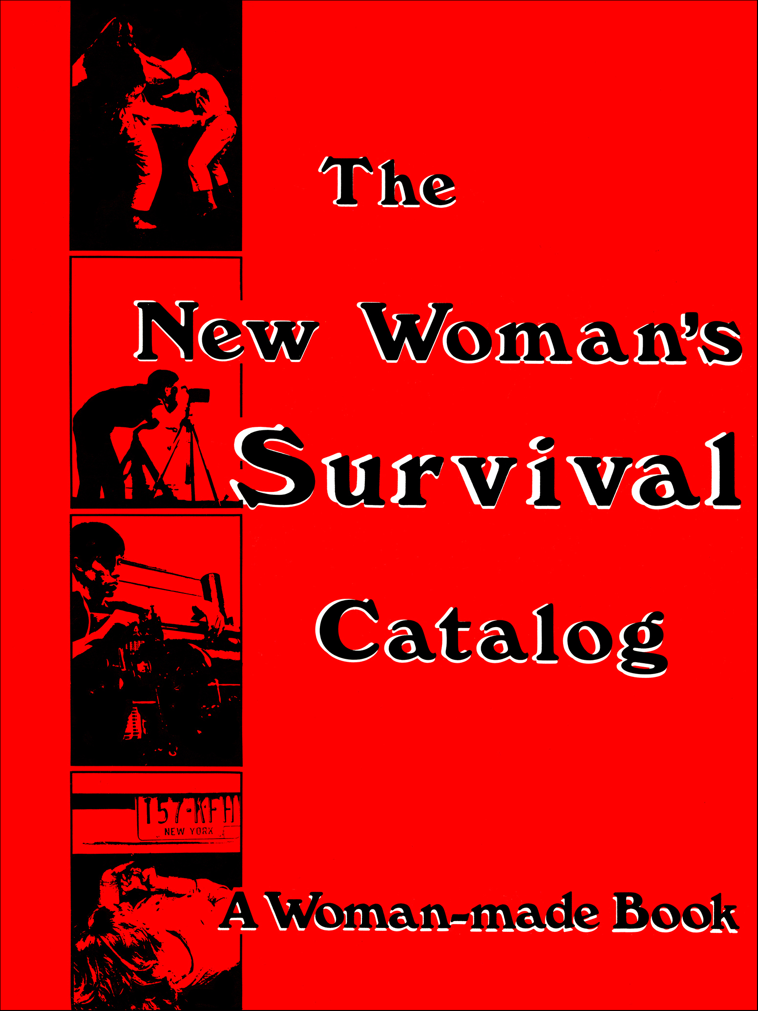 GRIMSTAD, Kirsten; RENNIE, Susan (eds.) - The New Woman’s Survival Catalog