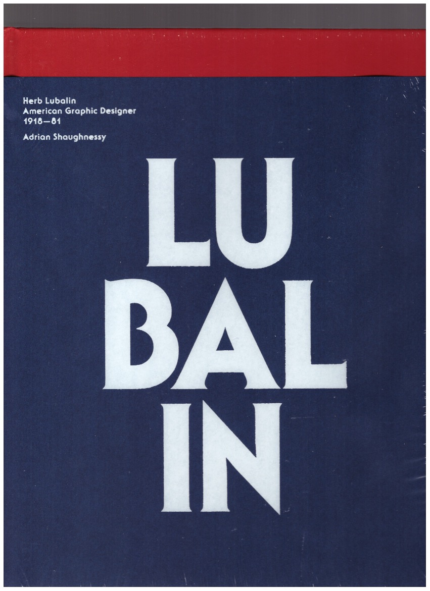 SHAUGHNESSY, Adrian; BROOK, Tony; TOCHILOVSKY, Alexander (eds.) - Herb Lubalin: American Graphic Designer 1918—1981