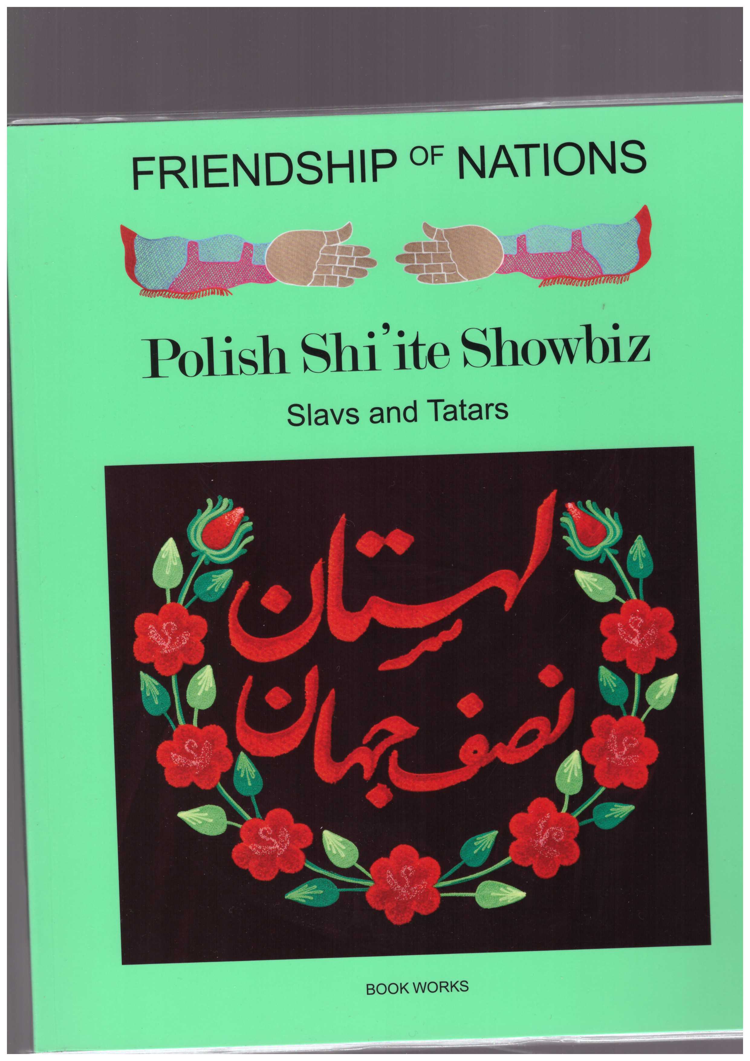 SLAVS AND TATARS - Friendship of Nations: Polish Shi’ite Showbiz