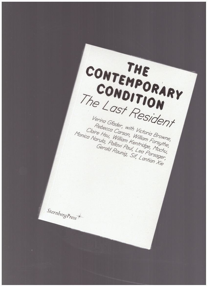GFADER, Verina (ed.) - The Contemporary Condition. The Last Resident