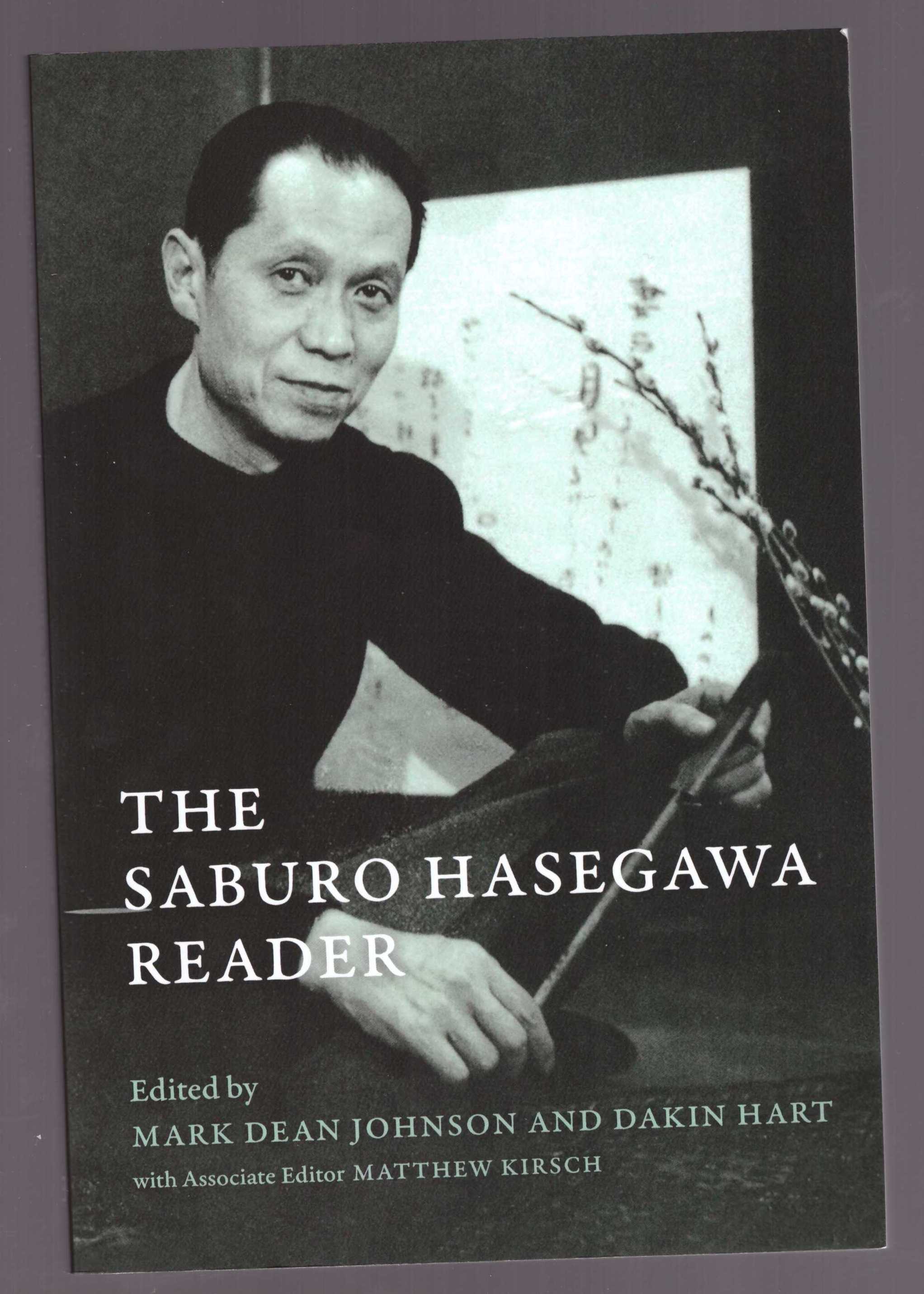 JOHNSON, Mark Dean; HART, Dakin; KIRSCH, Matthew (eds.) - The Saburo Hasegawa Reader