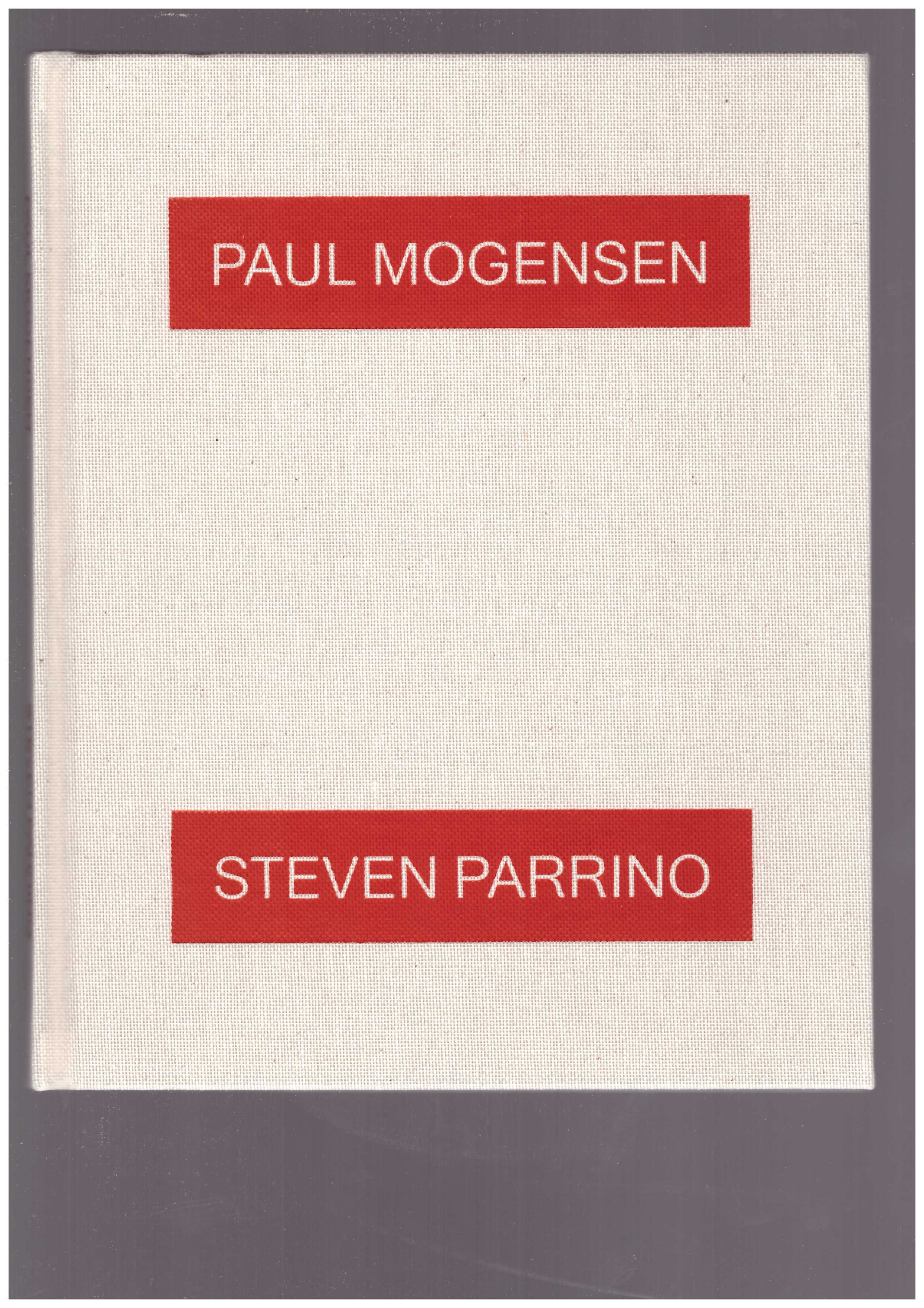 NICKAS, Bob (ed.) - Paul Mogensen – Steven Parrino