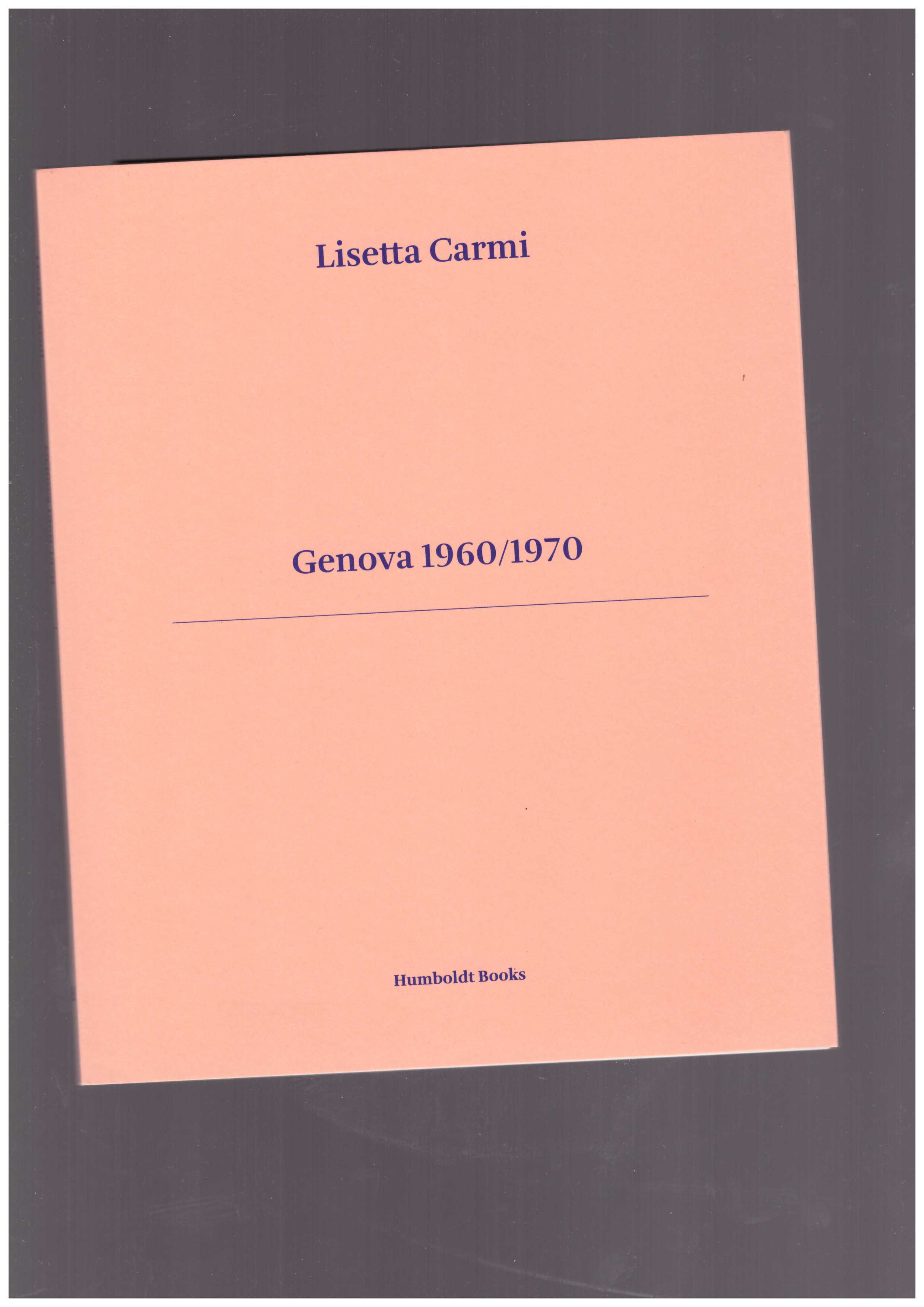 CARMI, Lisetta - Genova 1960/1970