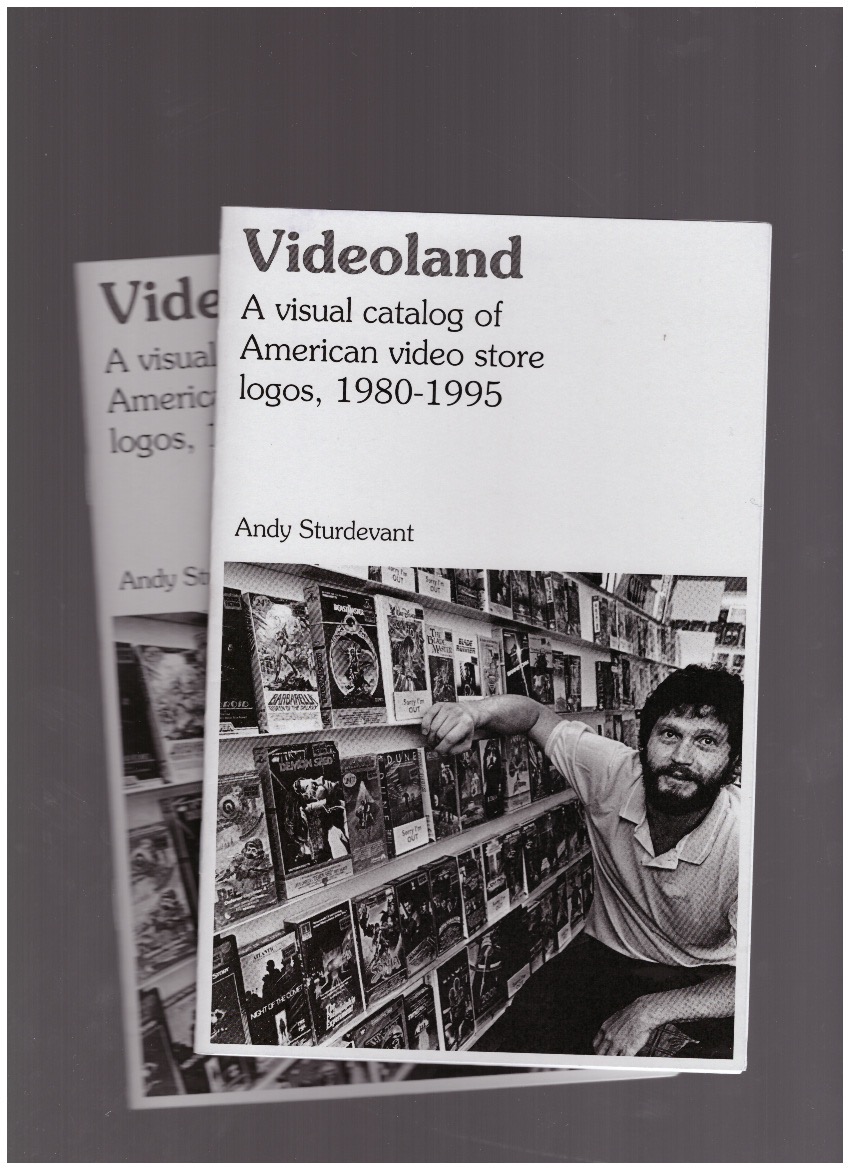STURDEVANT, Andy - Videoland: A Visual Catalog of American Video Store Logos, 1980-1995