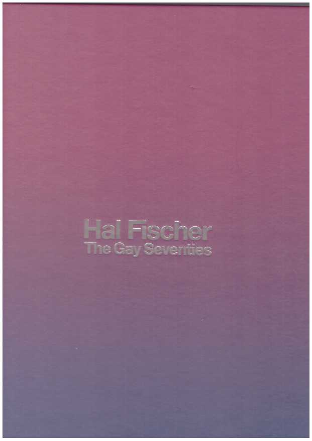 FISCHER, Hal - The Gay Seventies