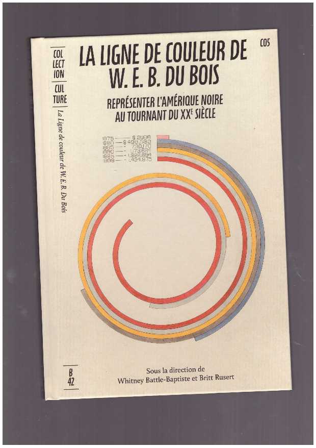 DU BOIS, W. E. B. - La ligne de couleur W.E.B. du Bois