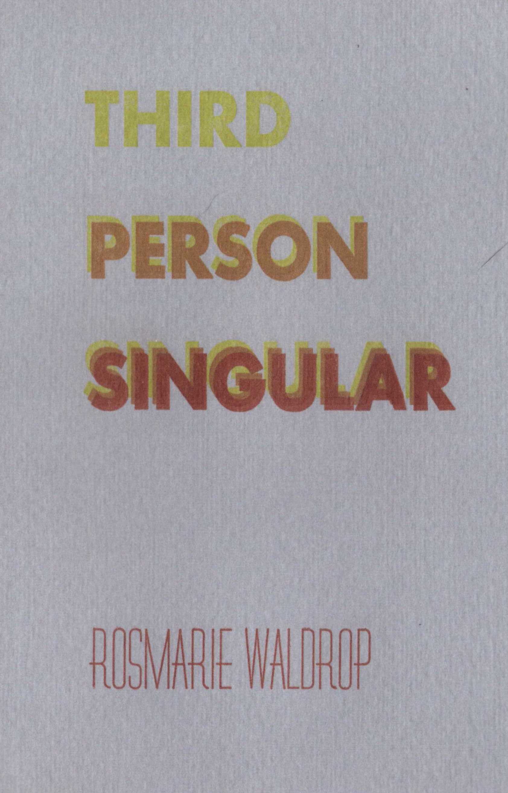 WALDROP, Rosmarie  - Third Person Singular