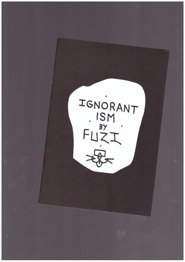 FUZI - Ignorantism