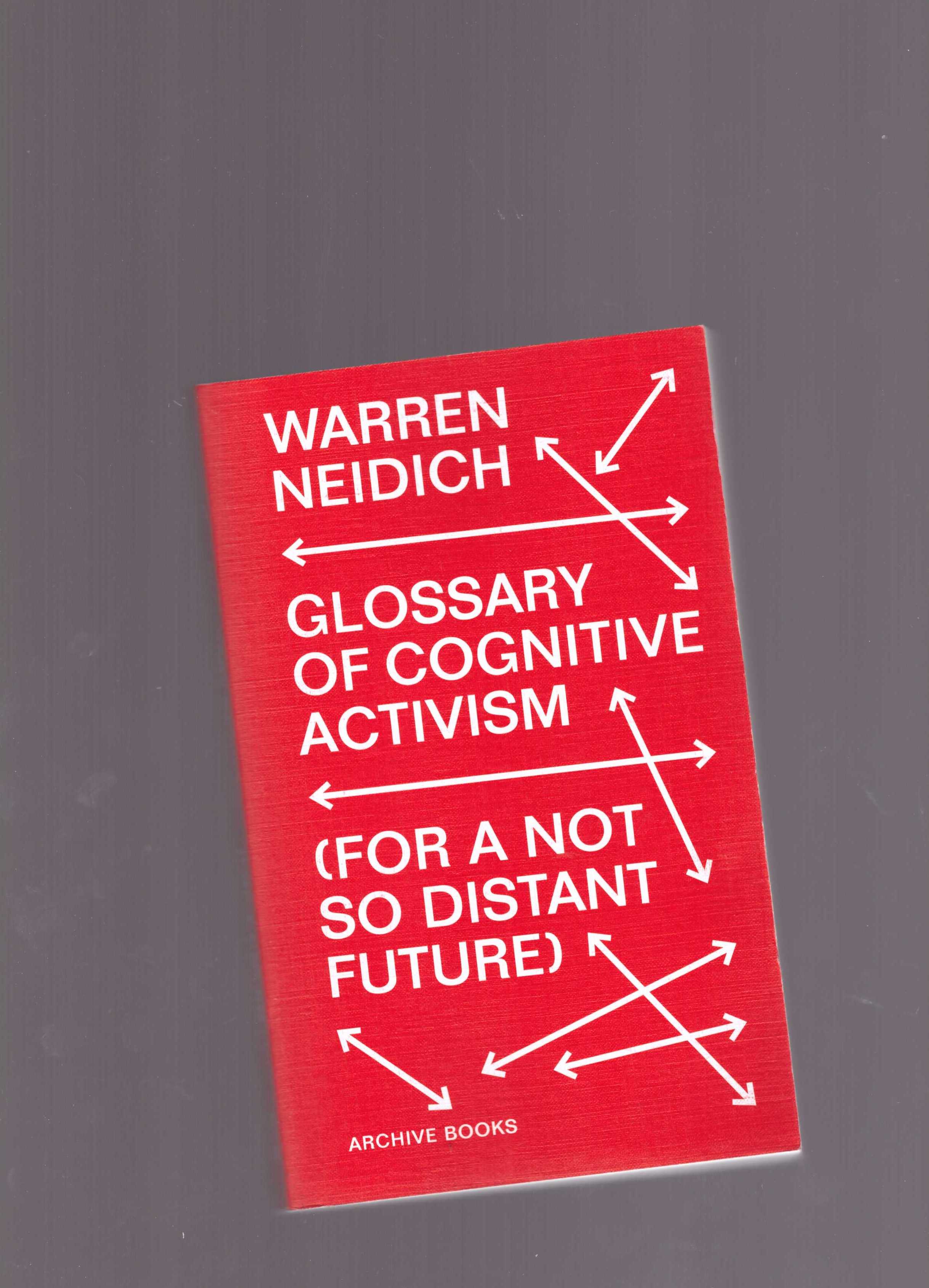 NEIDICH, Warren - The Glossary of Cognitive Activism (For a Not So Distant Future)
