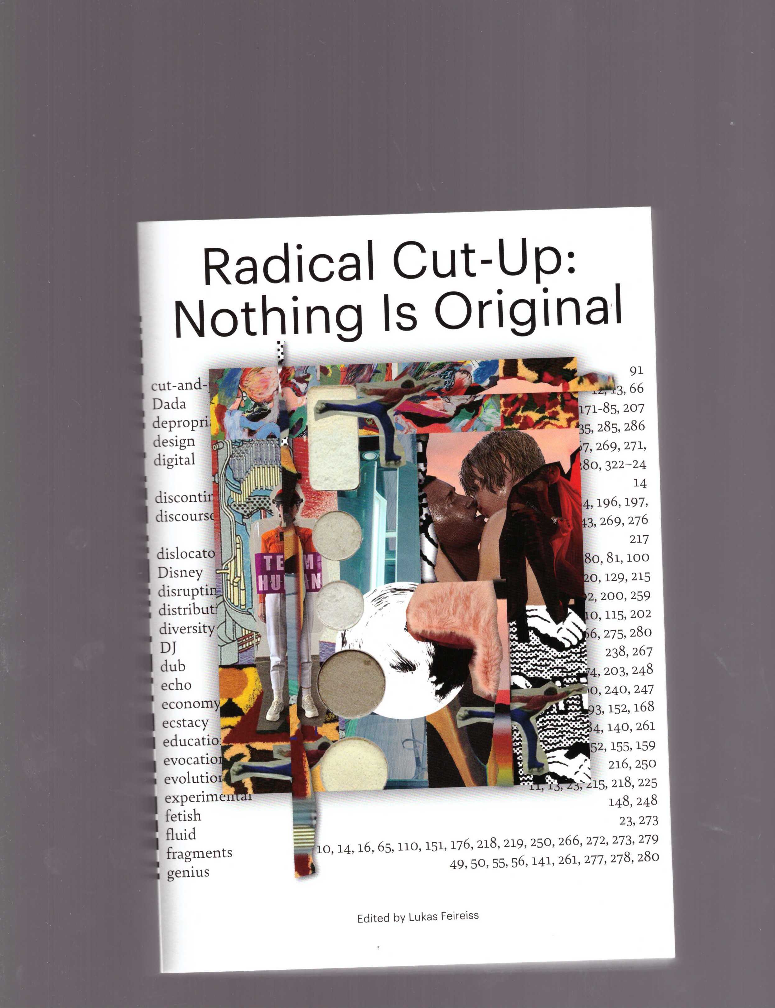 FEIREISS, Lukas (ed.) - Radical Cut-Up: Nothing Is Original