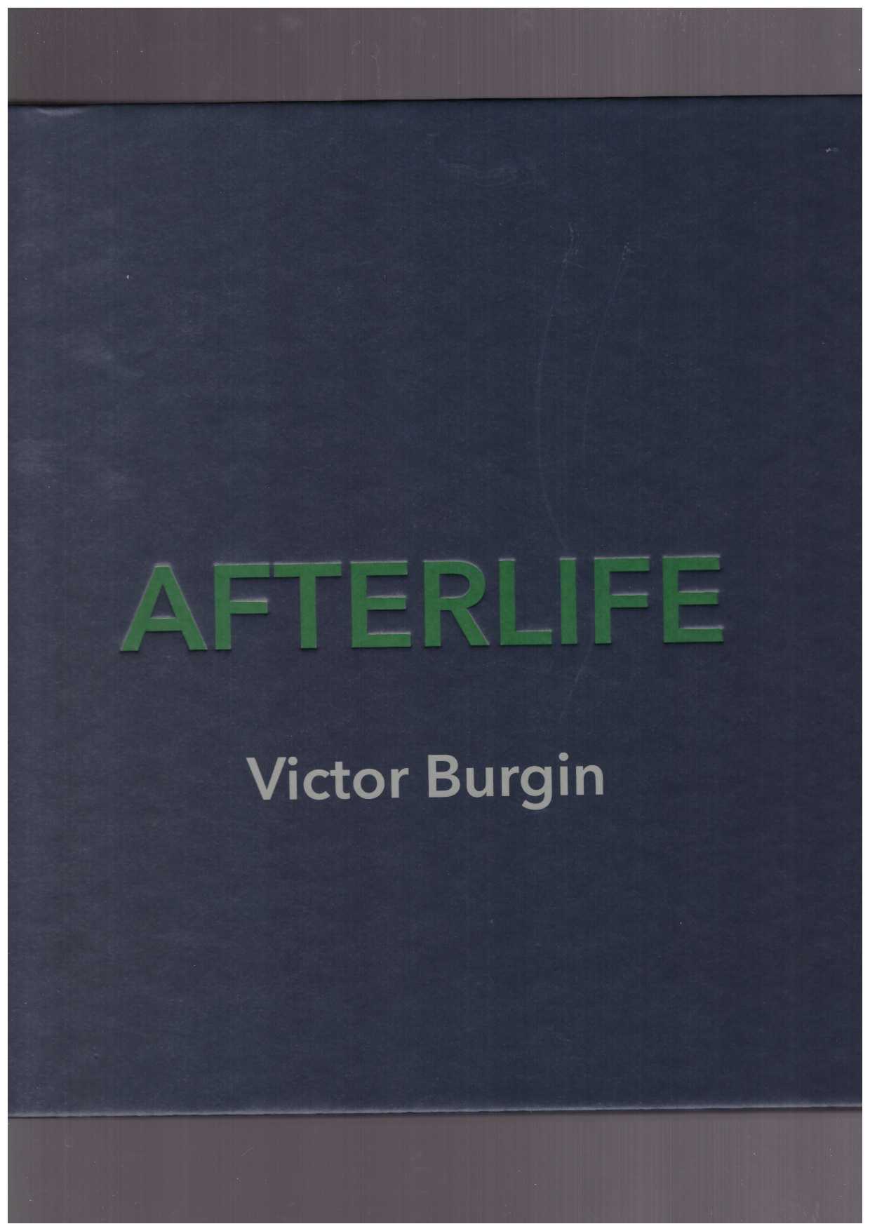BURGIN, Victor - Afterlife