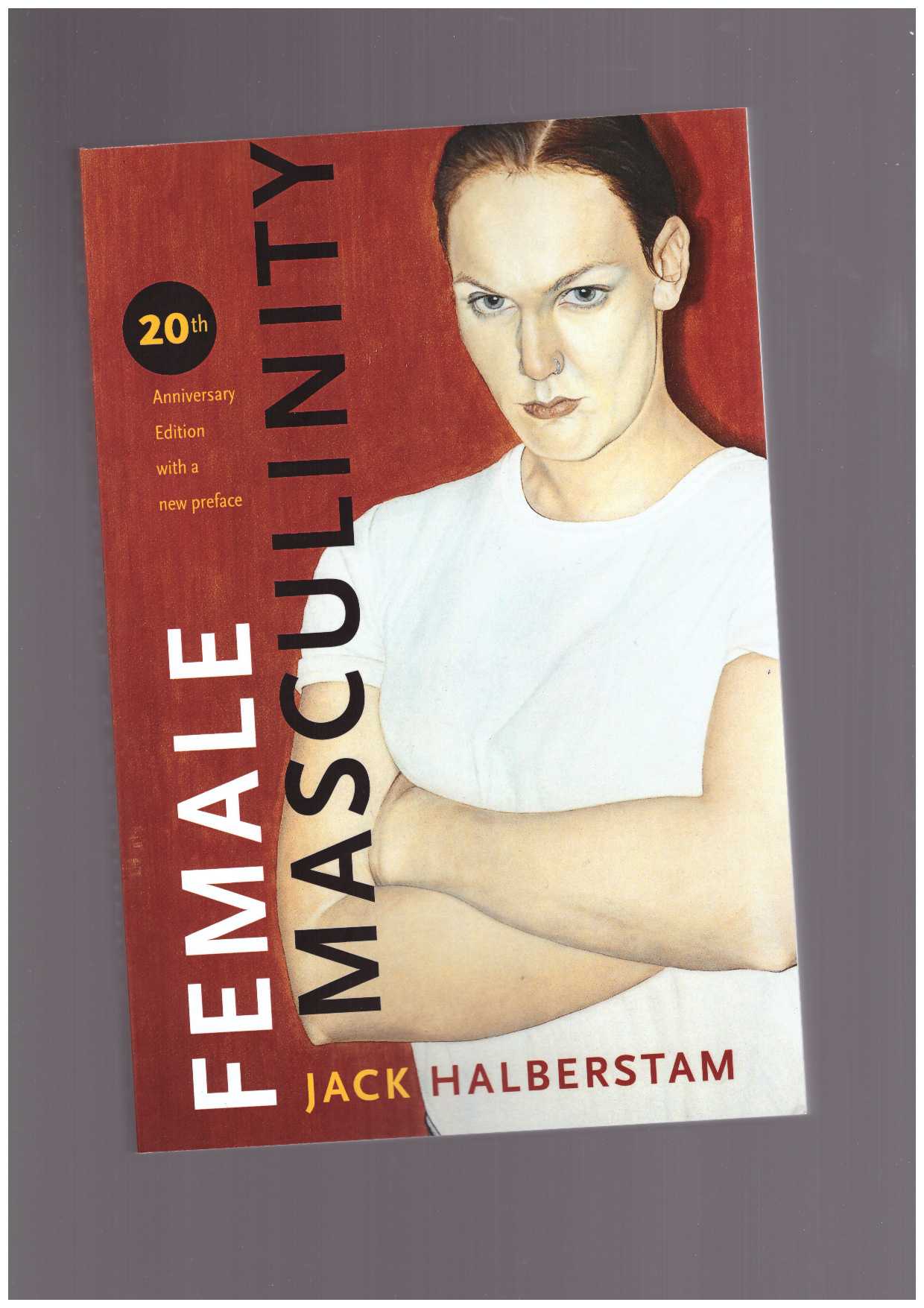 HALBERSTAM,  Jack - Female Masculinity