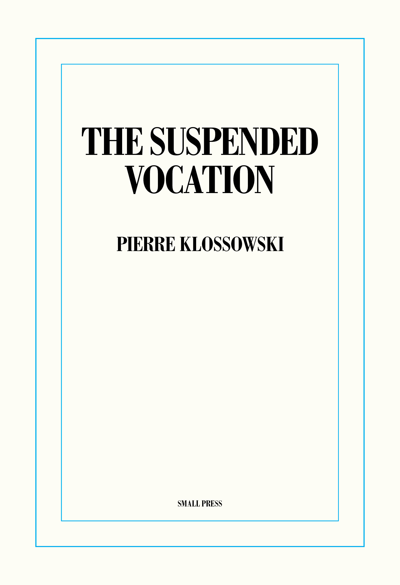 KLOSSOWSKI, Pierre  - The Suspended Vocation
