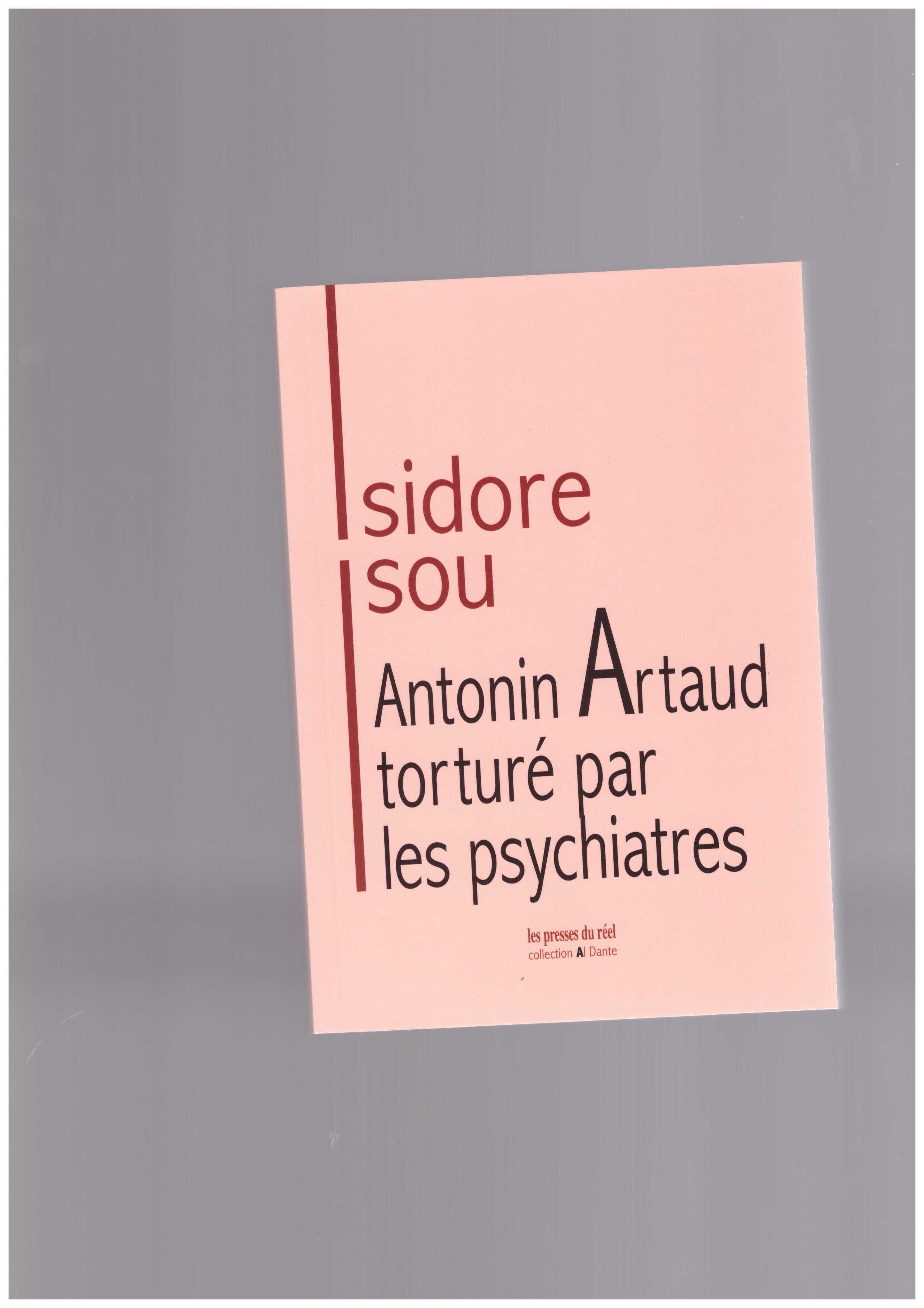 ISOU, Isidore - Antonin Artaud torturé par les psychiatres