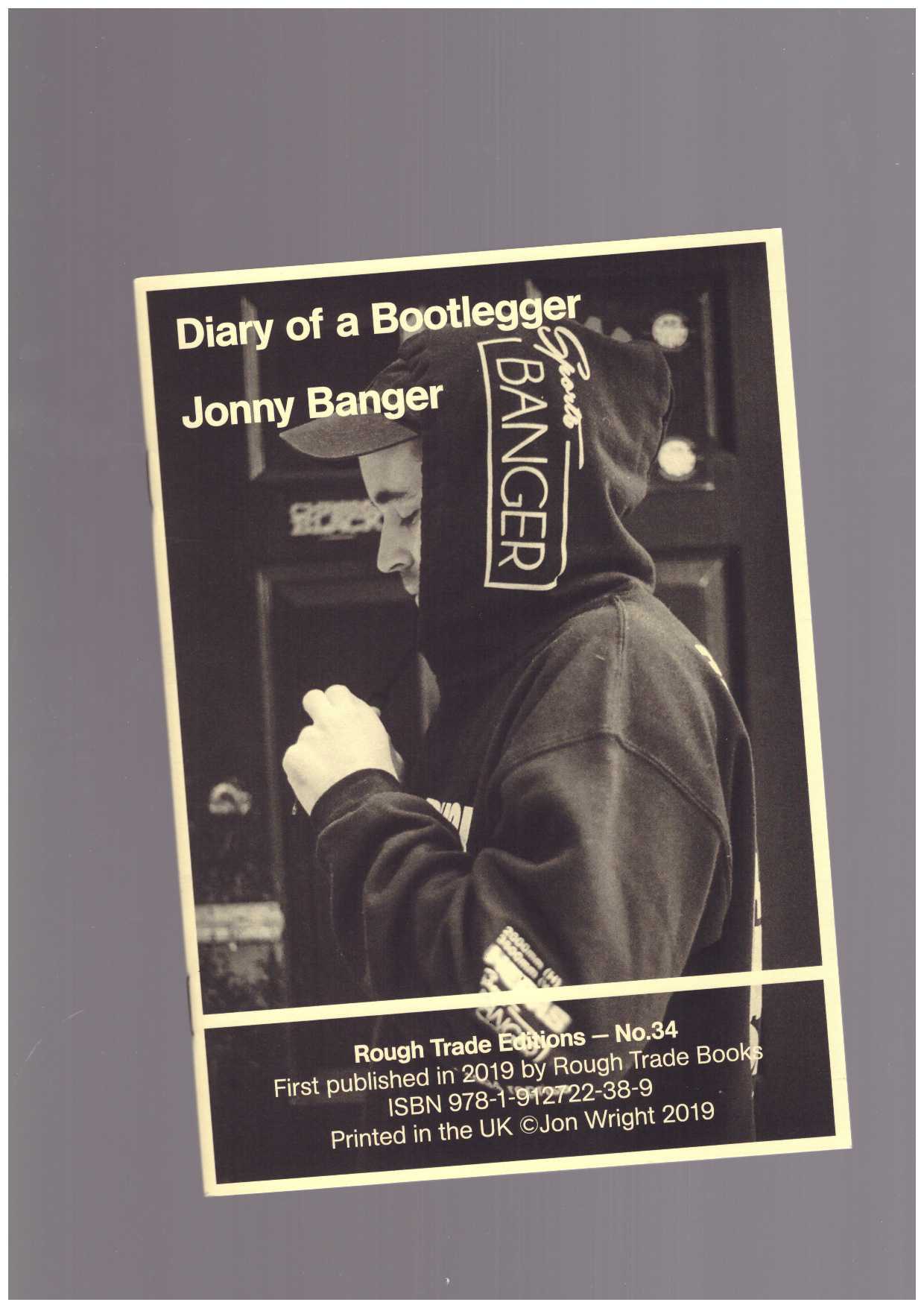 BANGER, Johnny - Rough Trade Editions #34: Diary of a Bootlegger