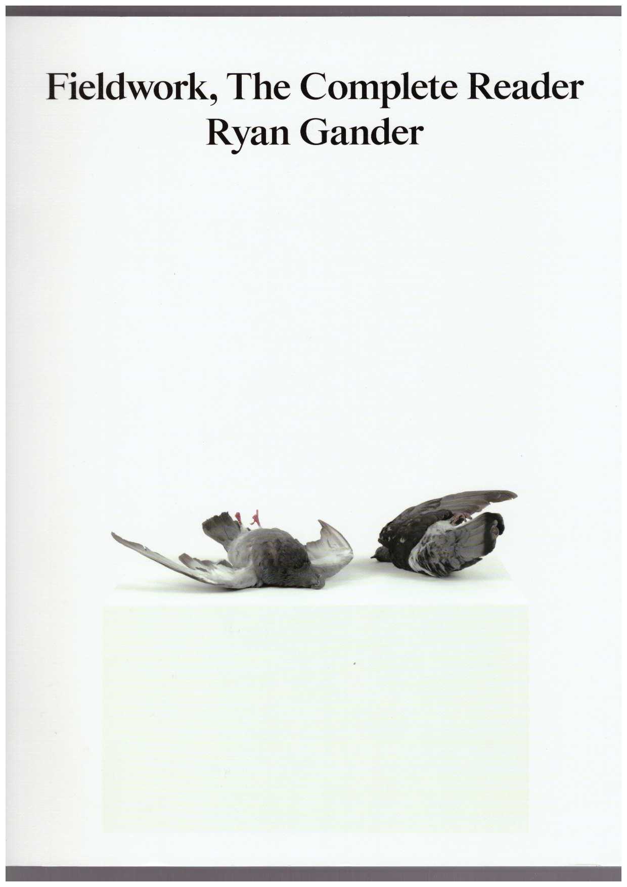 GANDER, Ryan - Fieldwork, the complete reader