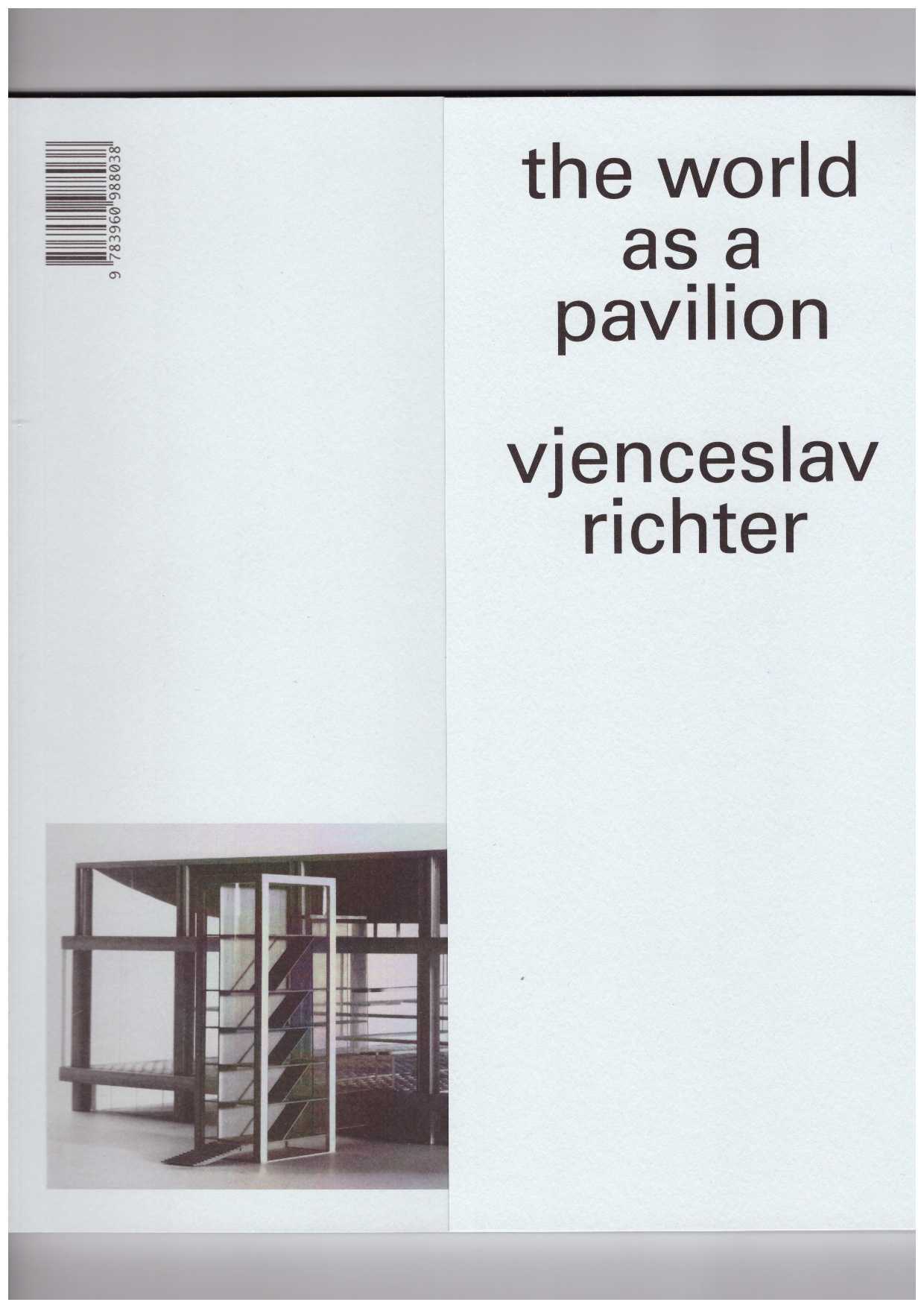 RICHTER, Vjenceslav - The world as a pavillon