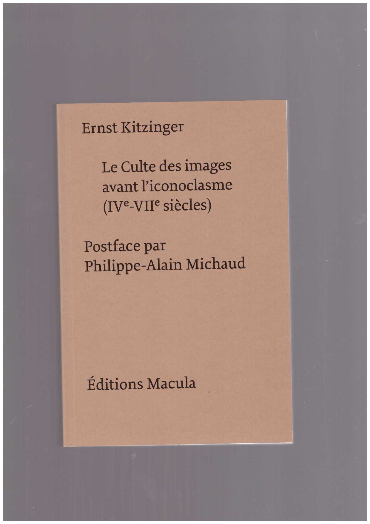 KITZINGER, Ernst - Le culte des images avant l'iconoclasme
