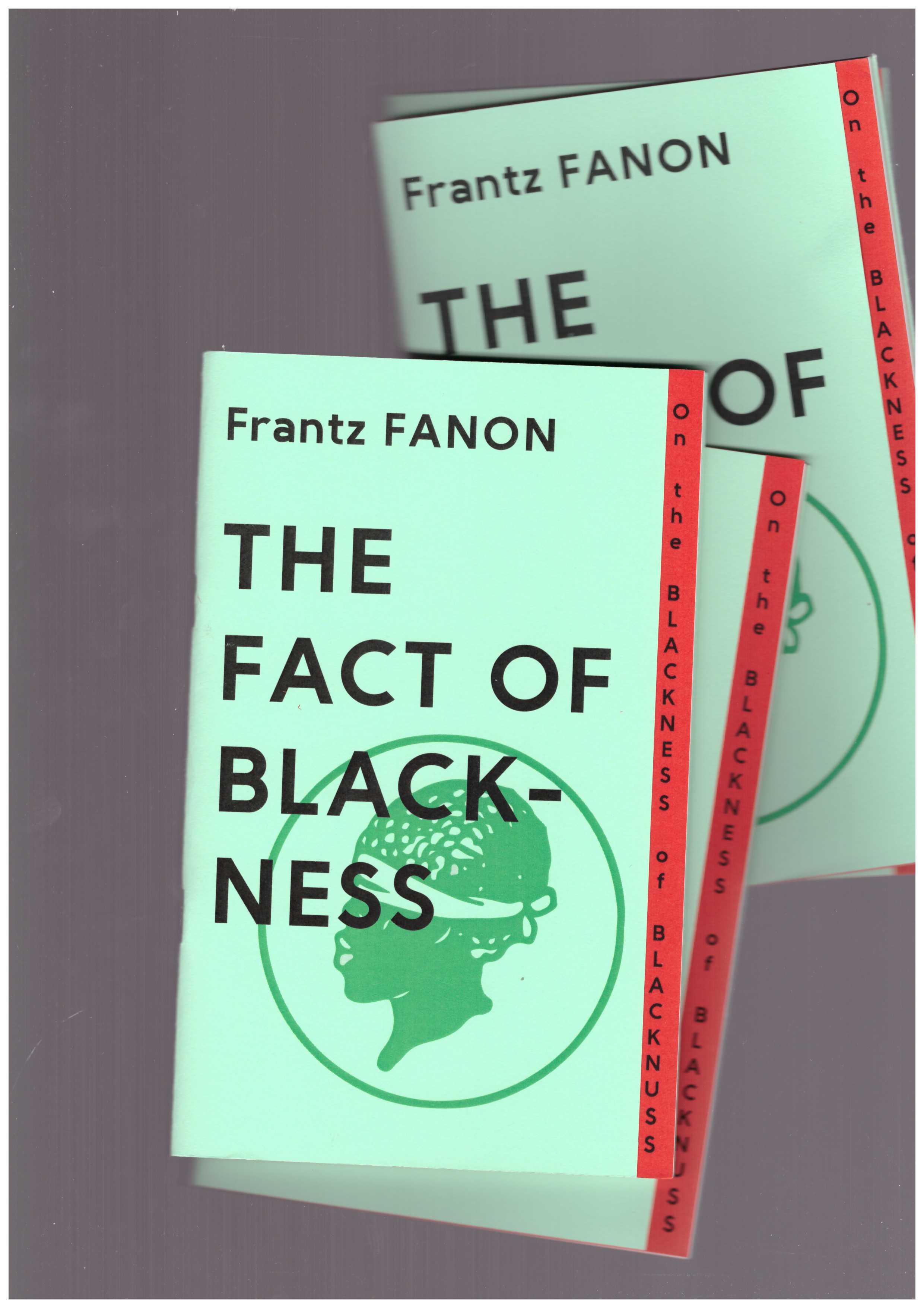 FANON, Frantz - The Fact of Blackness