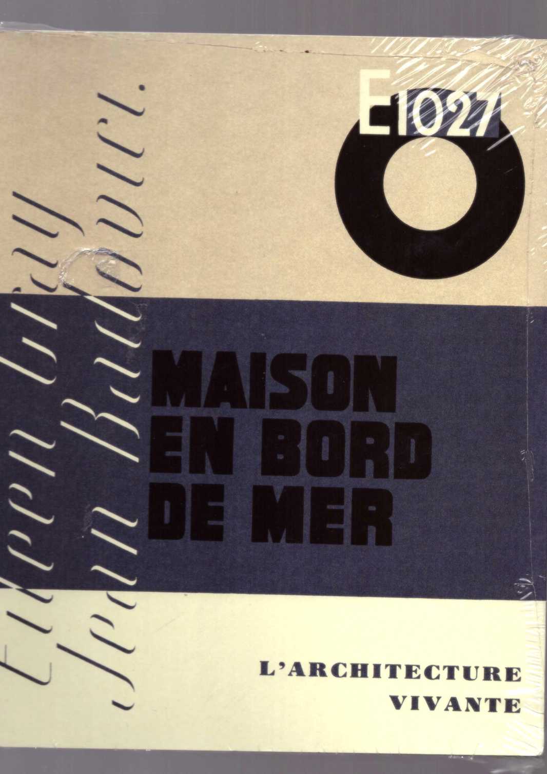 GRAY, Eileen; BADOVICI, Jean - E.1027 Maison en Bord de Mer / House by the Sea