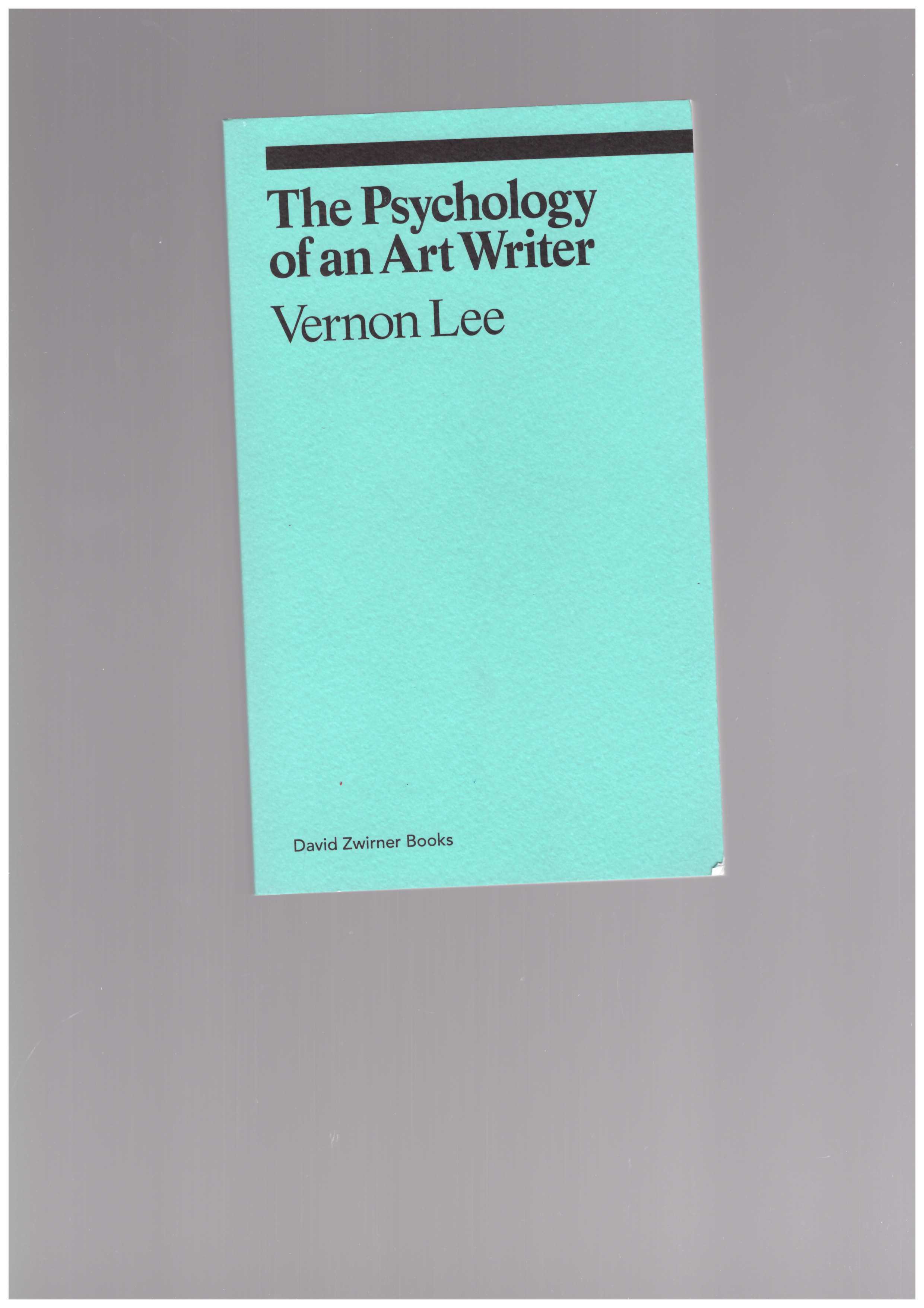 LEE, Vernon - The Psychology of an Art Writer