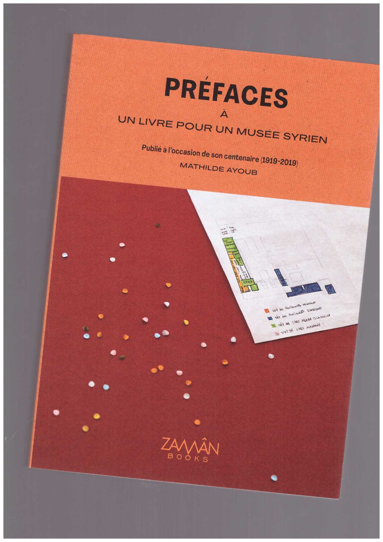 AYOUB, Mathilde (ed.) - Préfaces à un livre pour un musée syrien