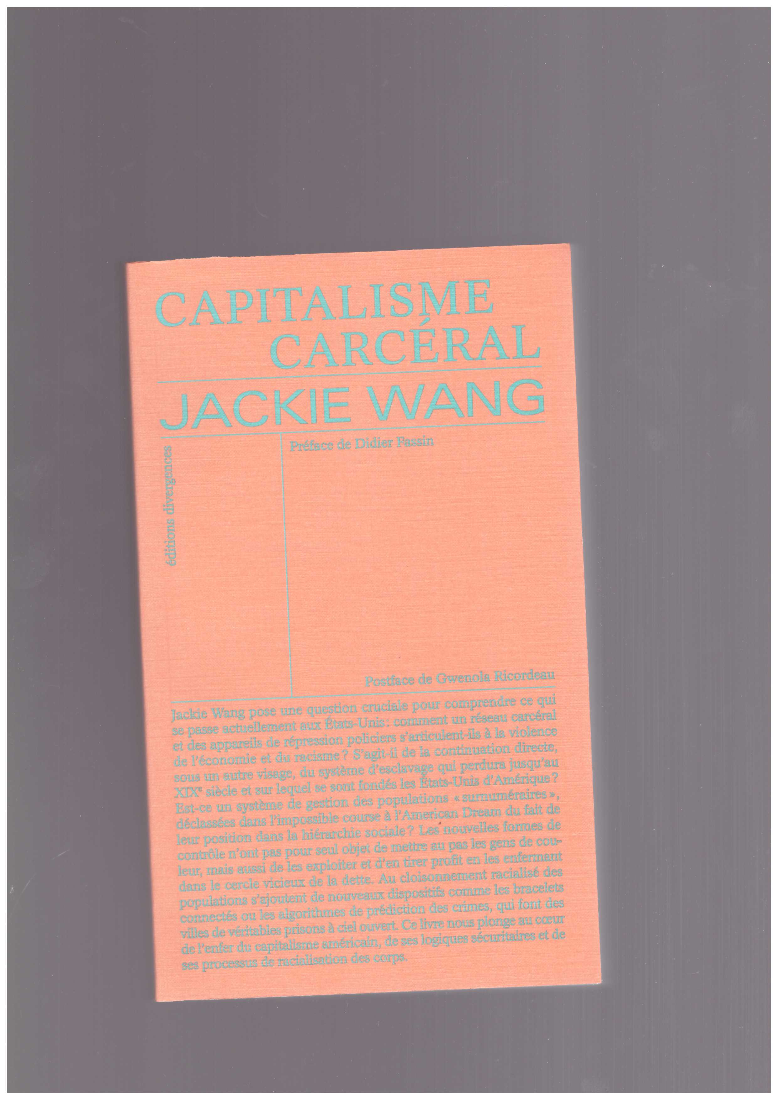 WANG, Jackie  - Capitalisme carcéral