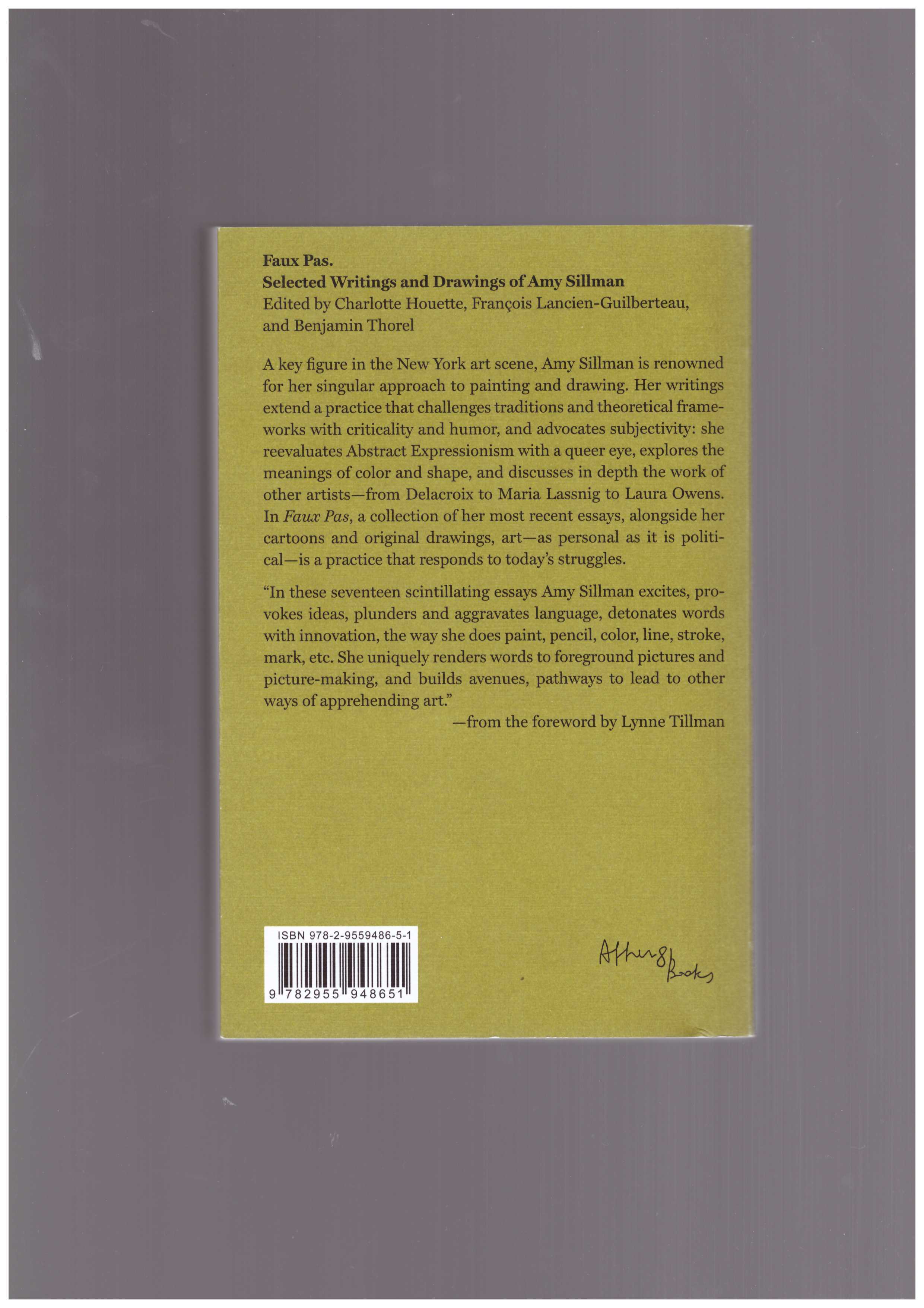SILLMAN, Amy - Faux Pas. Selected Writings and Drawings