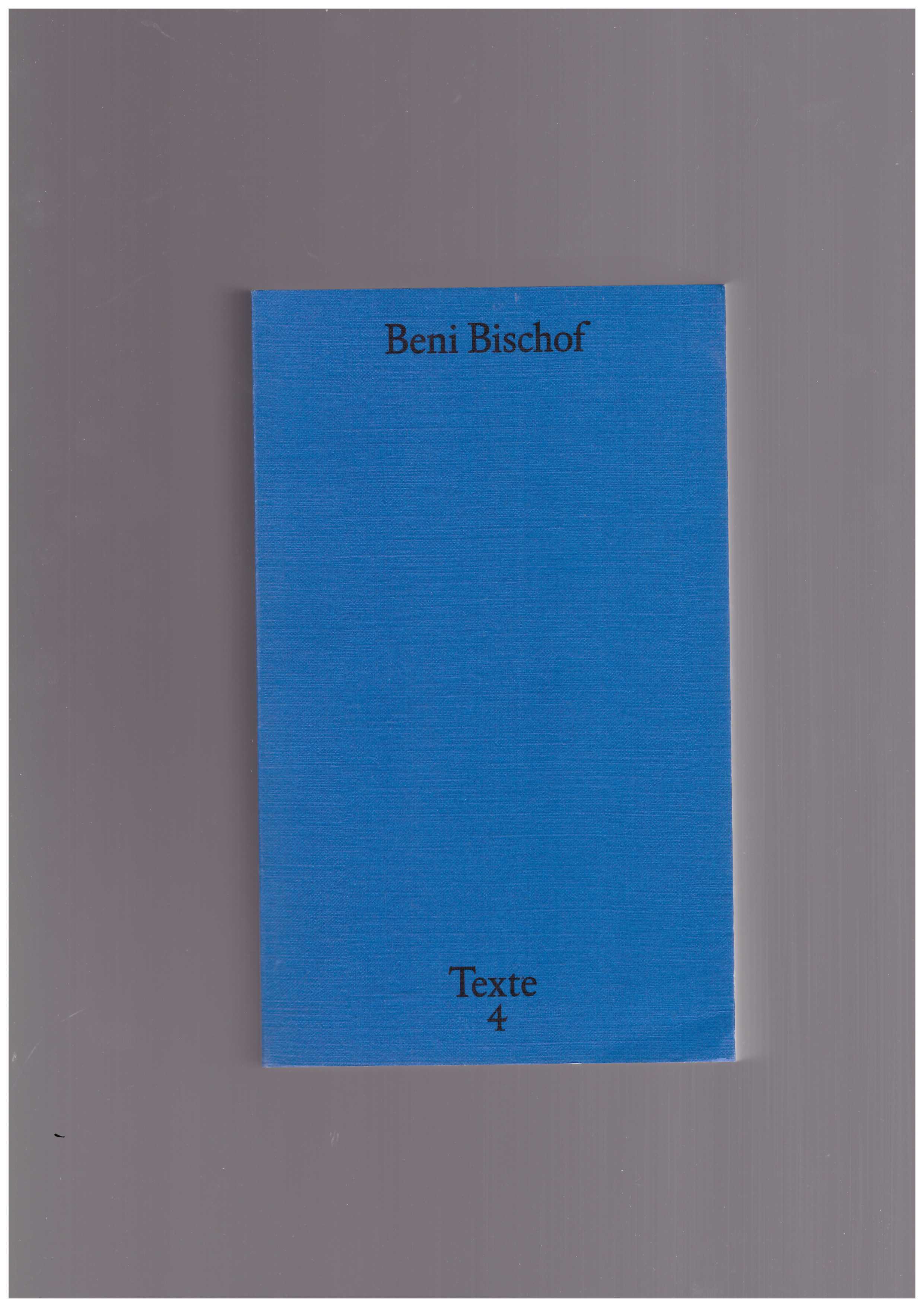 BISCHOF, Beni  - Texte 4