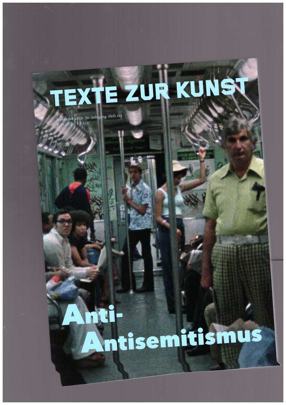 TEXTE ZUR KUNST (ed.) - Texte Zur Kunst 30/119 (Sept. 2020) Anti-Antisemitismus