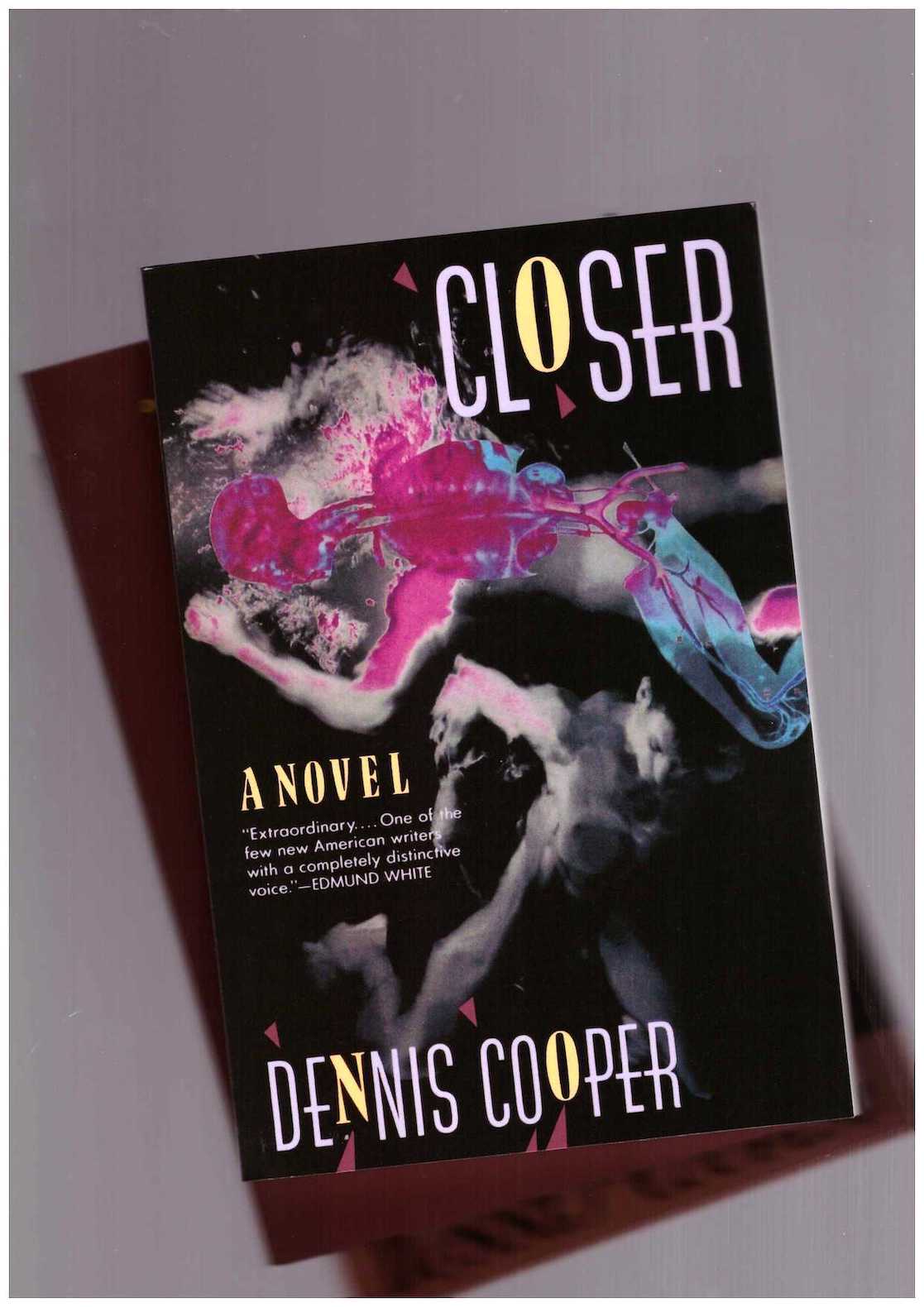COOPER, Dennis - Closer