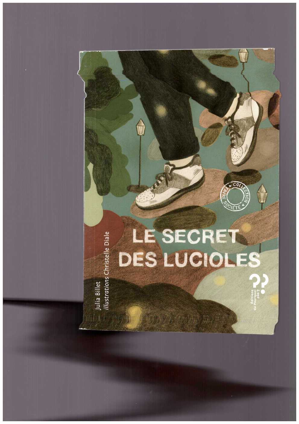 BILLET, Julia; CLÉMENT, Yves-Marie; DIALE, Christelle - Le Secret des Lucioles / Et toi, tu manges quoi ?