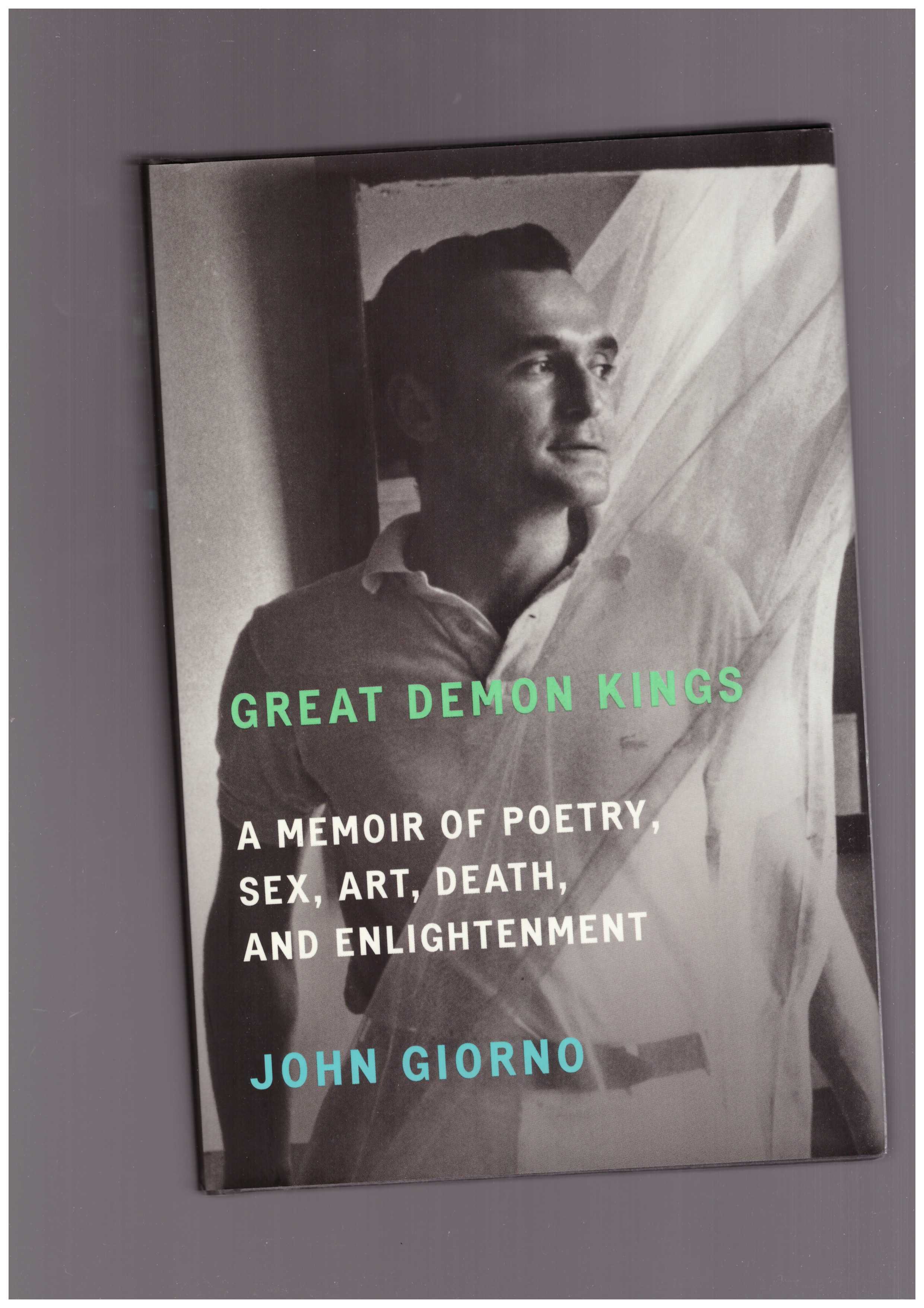GIORNO, John - Great Demon Kings. A Memoir of Poetry, Sex, Art, Death, and Enlightenment