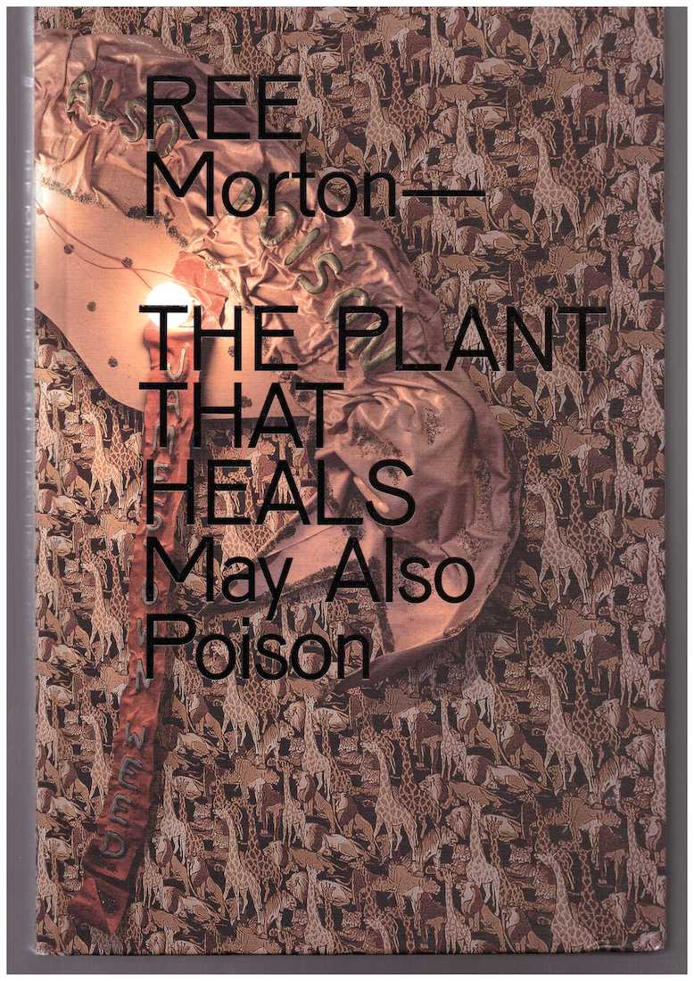 MORTON, Ree; KRACZON, Kate (ed.) - The Plant That Heals May Also Poison