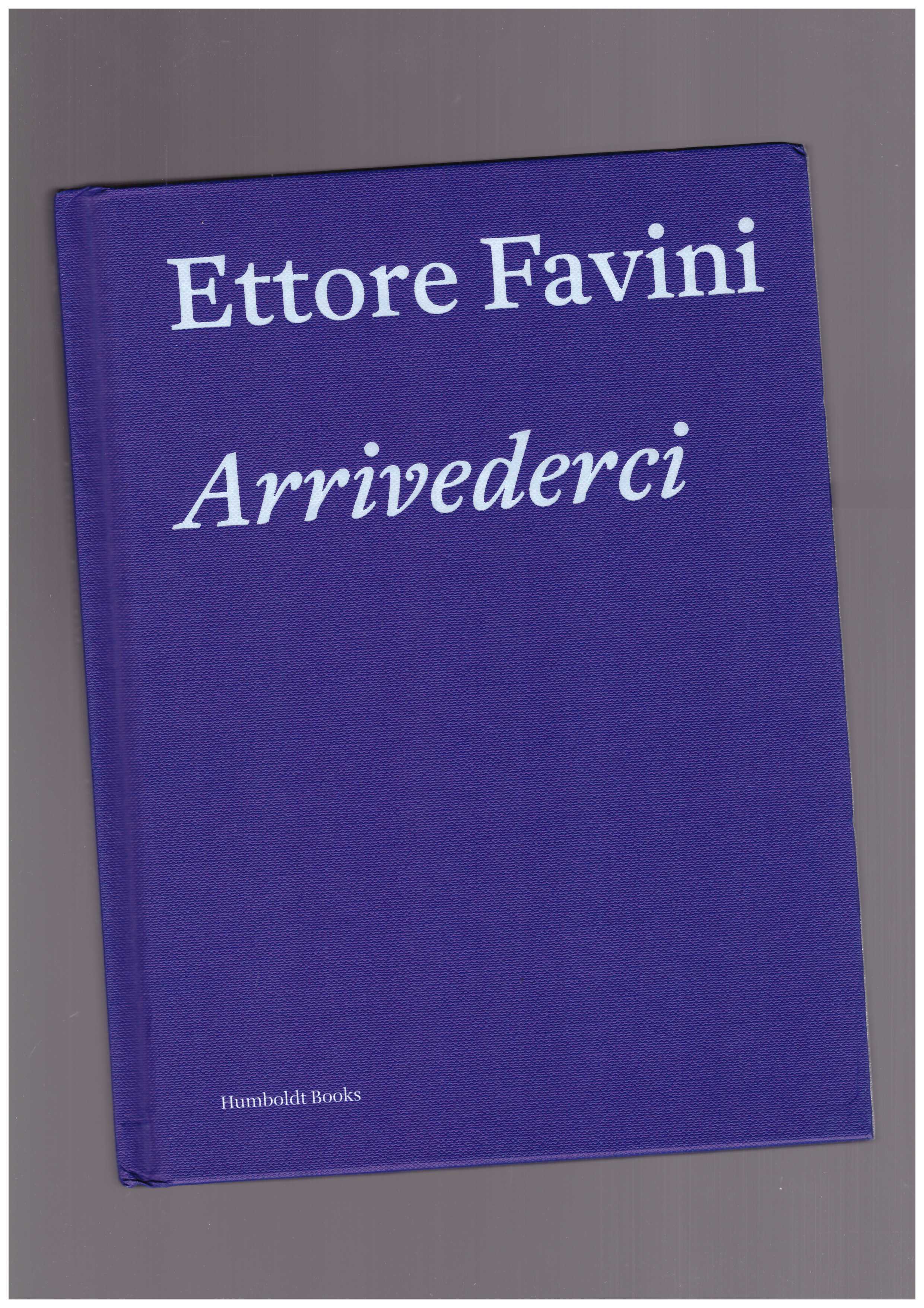FAVINI, Ettore  - Arrivederci