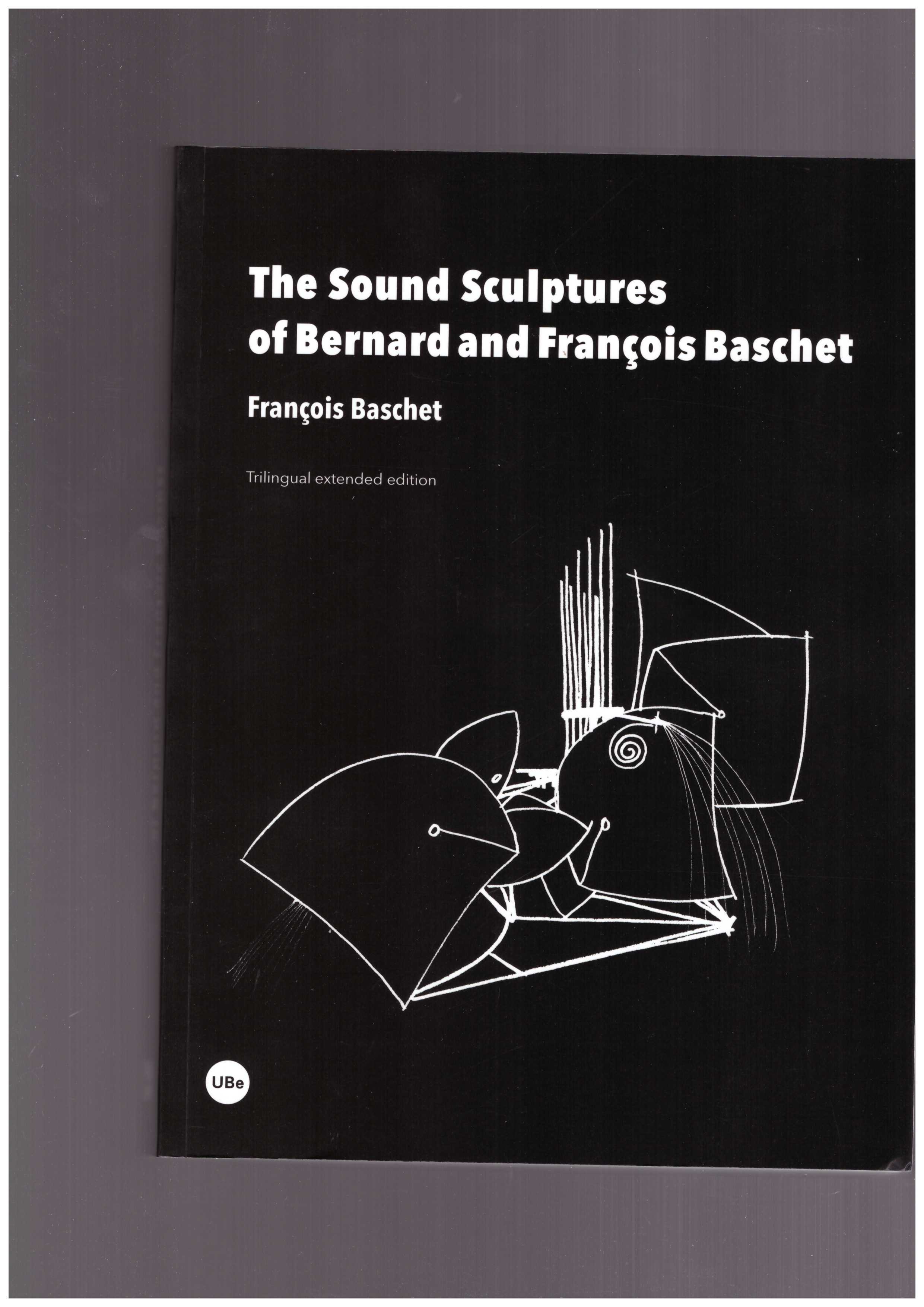 BASCHET, François - The Sound Sculptures of Bernard and François Baschet