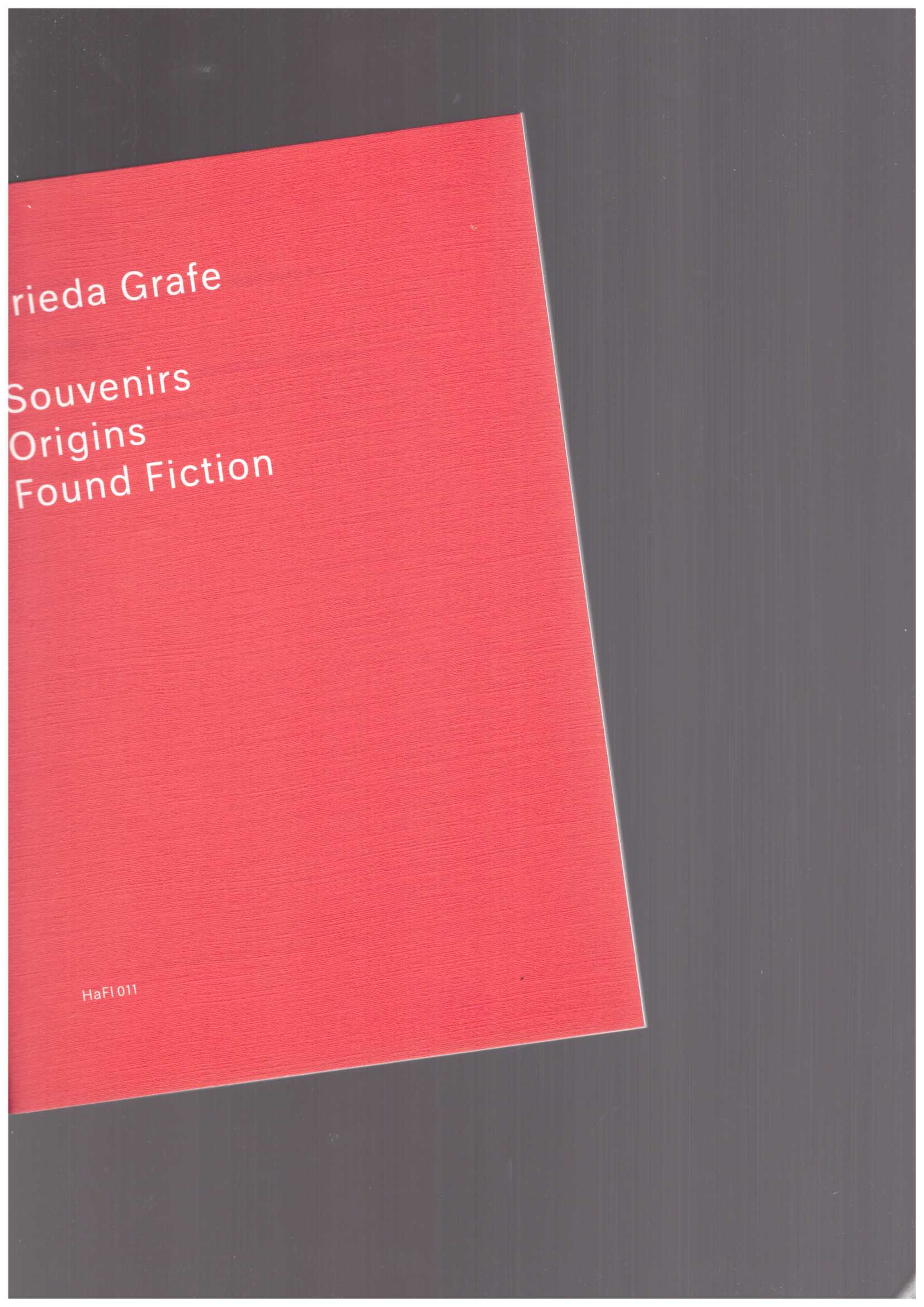 GRAFE, Fried - HaFI 011. Frieda Grafe: Souvenirs – Origins – Found Fiction