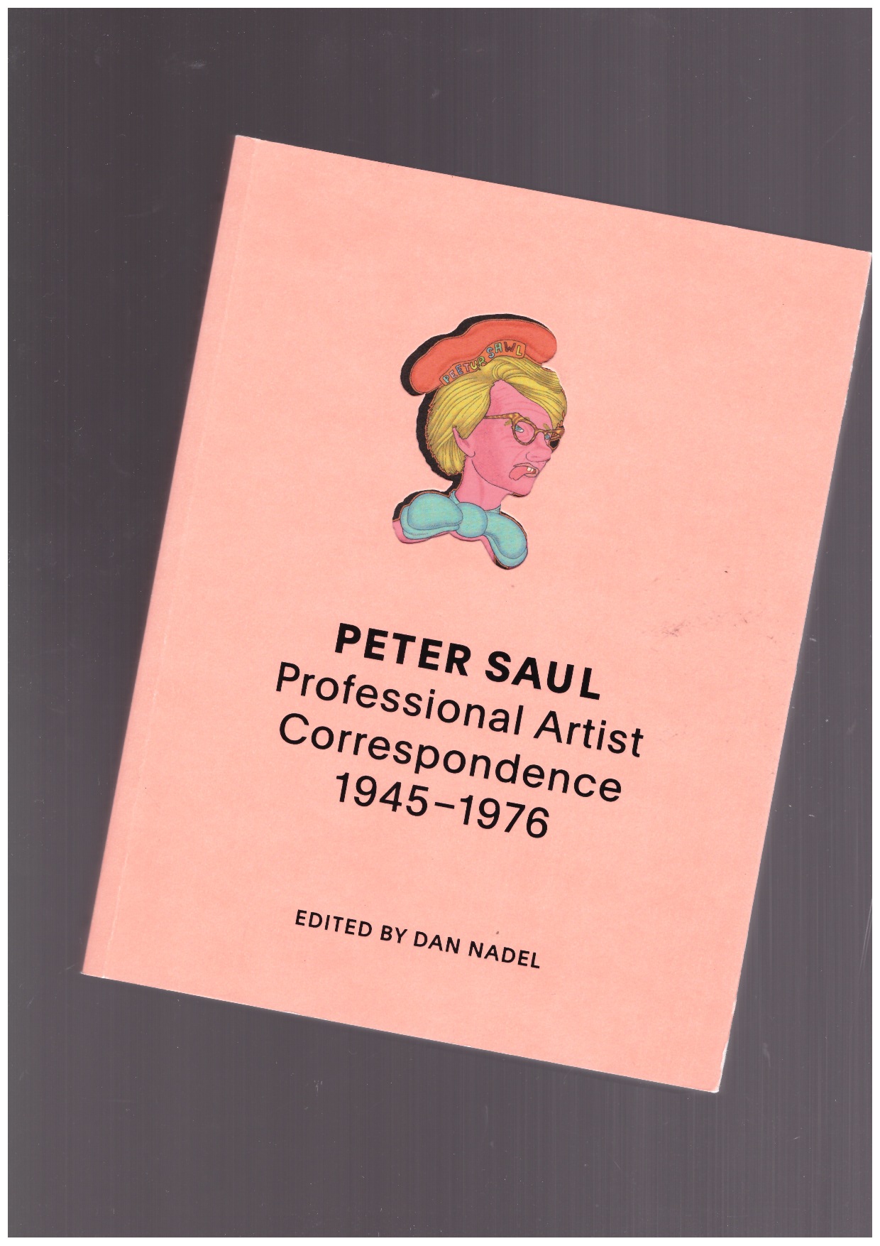 SAUL, Peter - Peter Saul: Professional Artist Correspondence 1945–1976