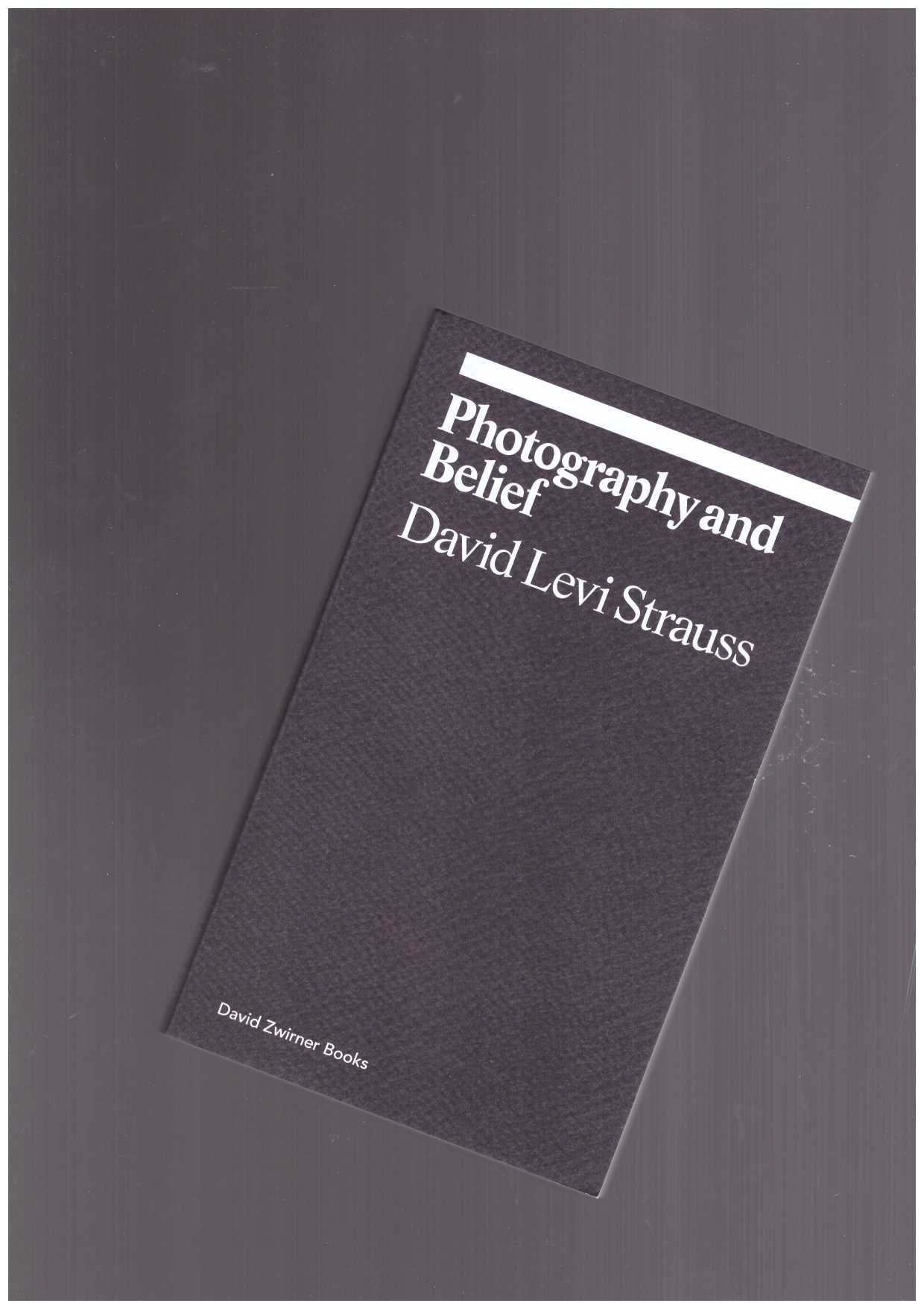 LEVI STRAUSS, David - Photography and Belief