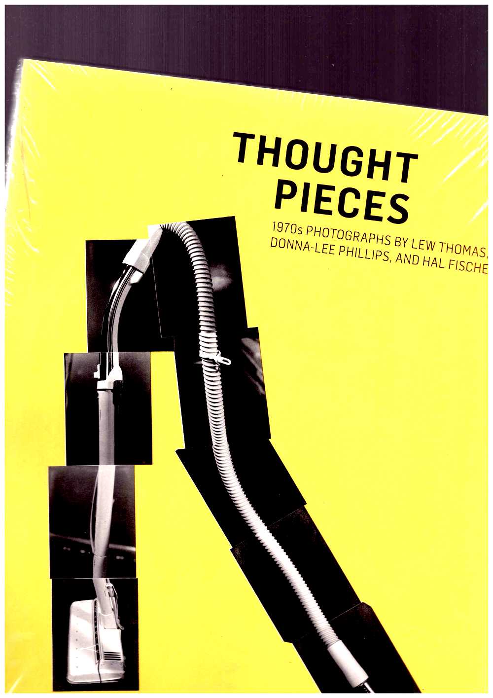 O’TOOLE, Erin (ed.) - Thought Pieces: 1970s Photographs by Lew Thomas, Donna-Lee Phillips, and Hal Fischer