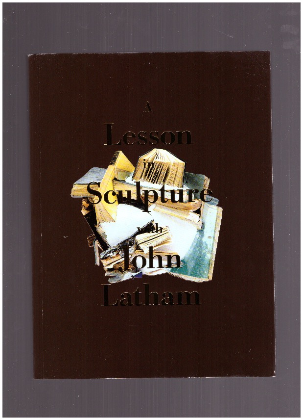 LATHAM, John - a lesson in sculpture with John Latham