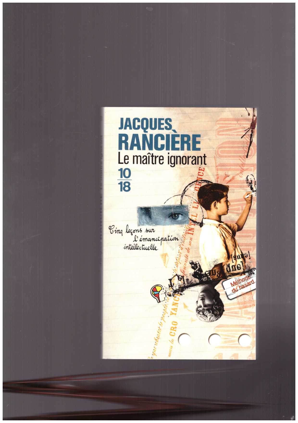 RANCIÈRE, Jacques - Le maître ignorant