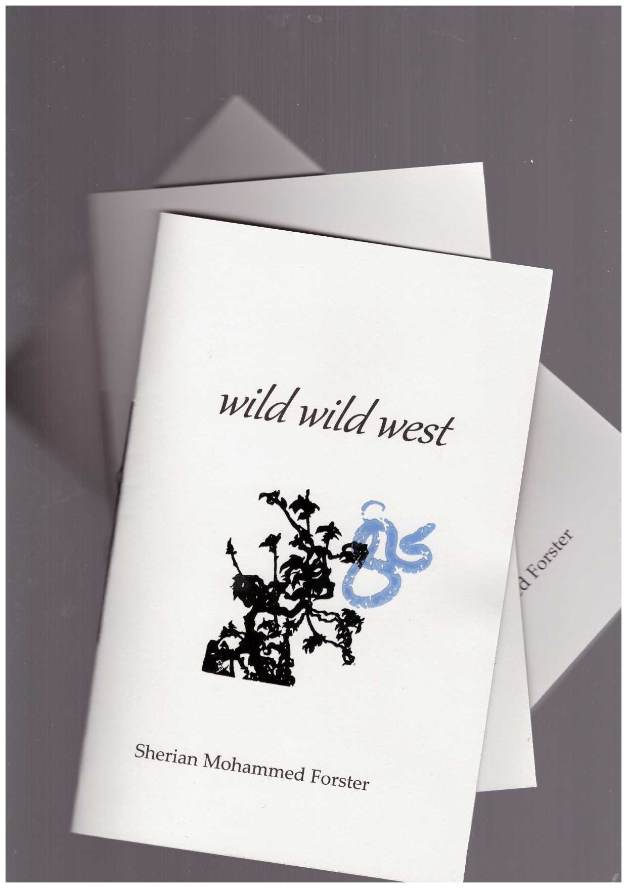 FORSTER, Sherian Mohammed - wild wild west – Presage Pamphlet Series
