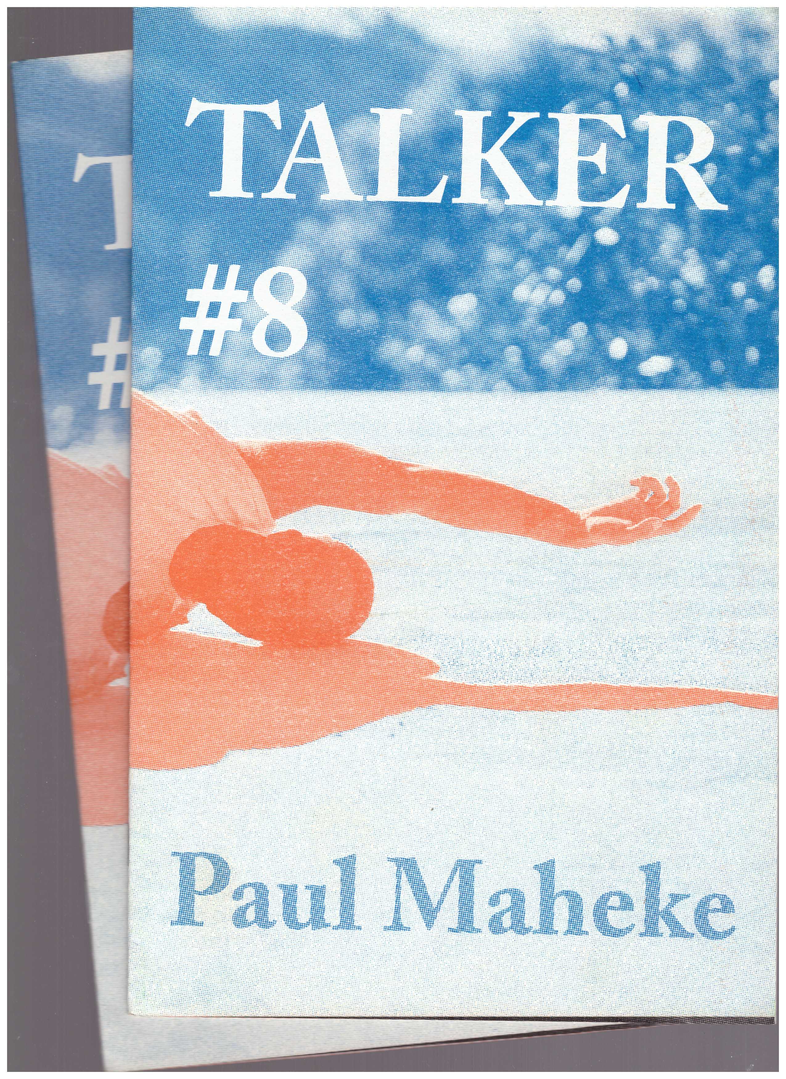 MAHEKE, Paul; BAILEY, Giles (ed.) - Talker #8: Paul Maheke