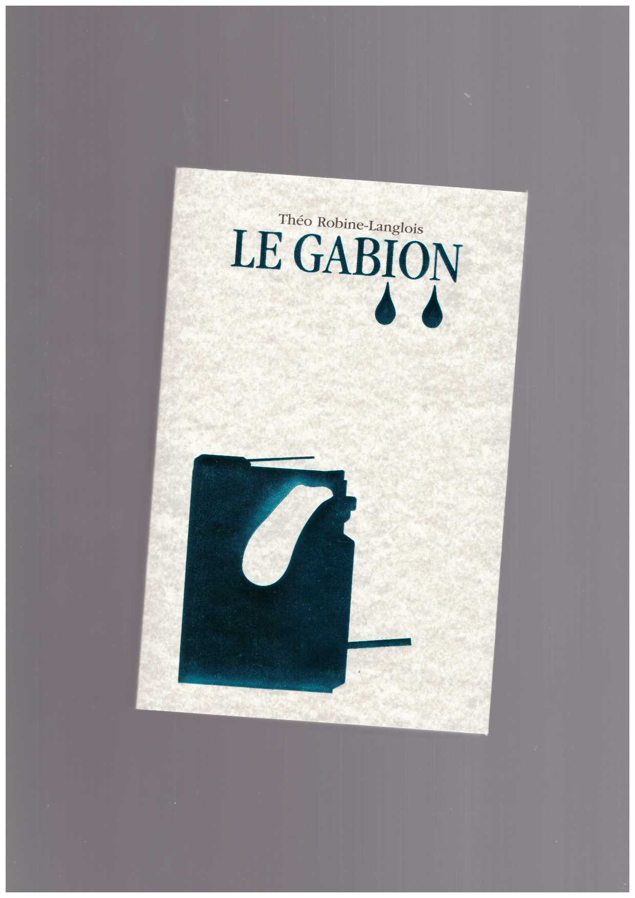 ROBINE-LANGLOIS, Théo - Le Gabion