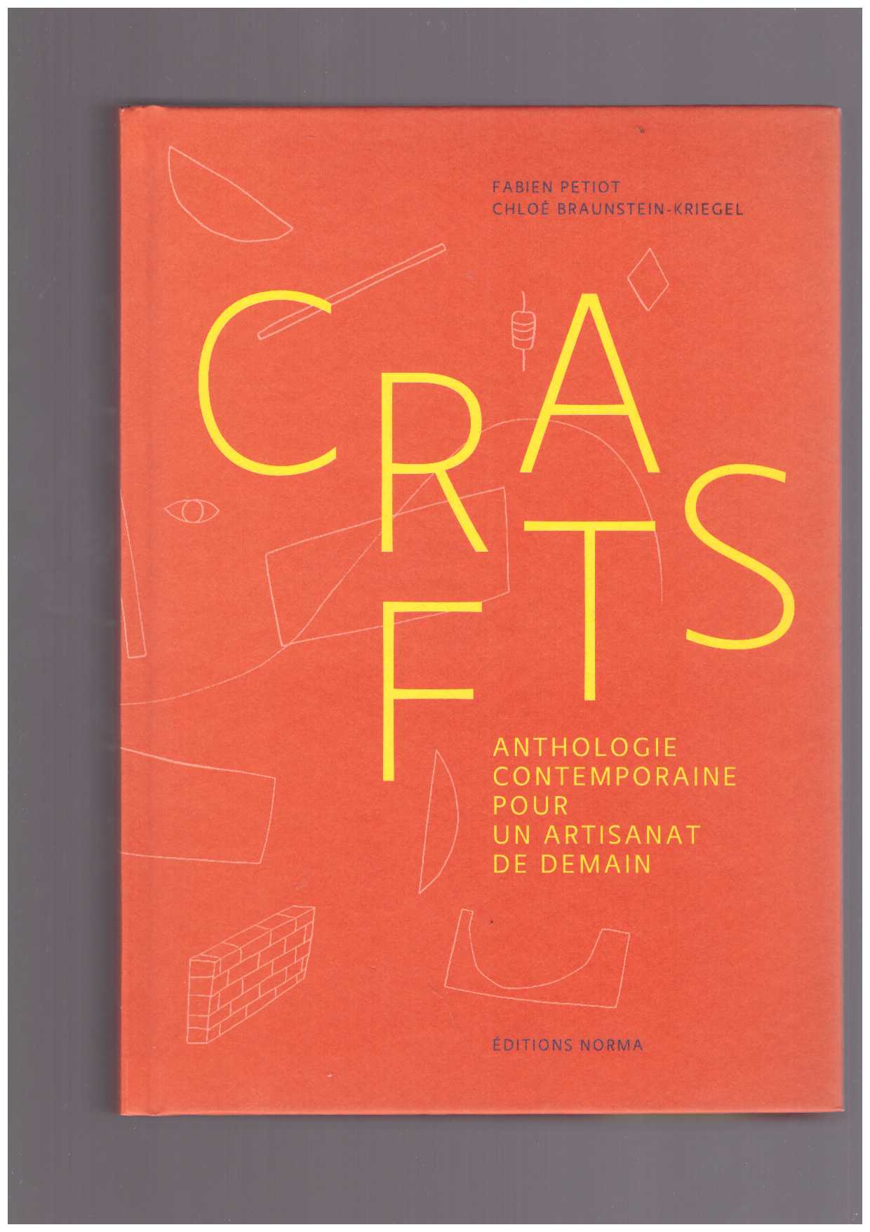  BRAUNSTEIN-KRIEGEL, Chloé; PETIOT, Fabien (eds.) - Crafts. Anthologie contemporaine pour un artisanat de demain